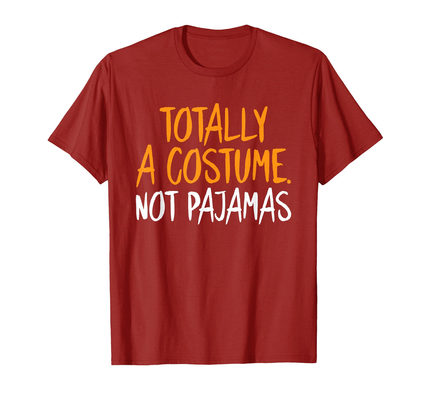 Totally A Costume Not Pajamas Halloween Funny Sarcastic T-Shirt