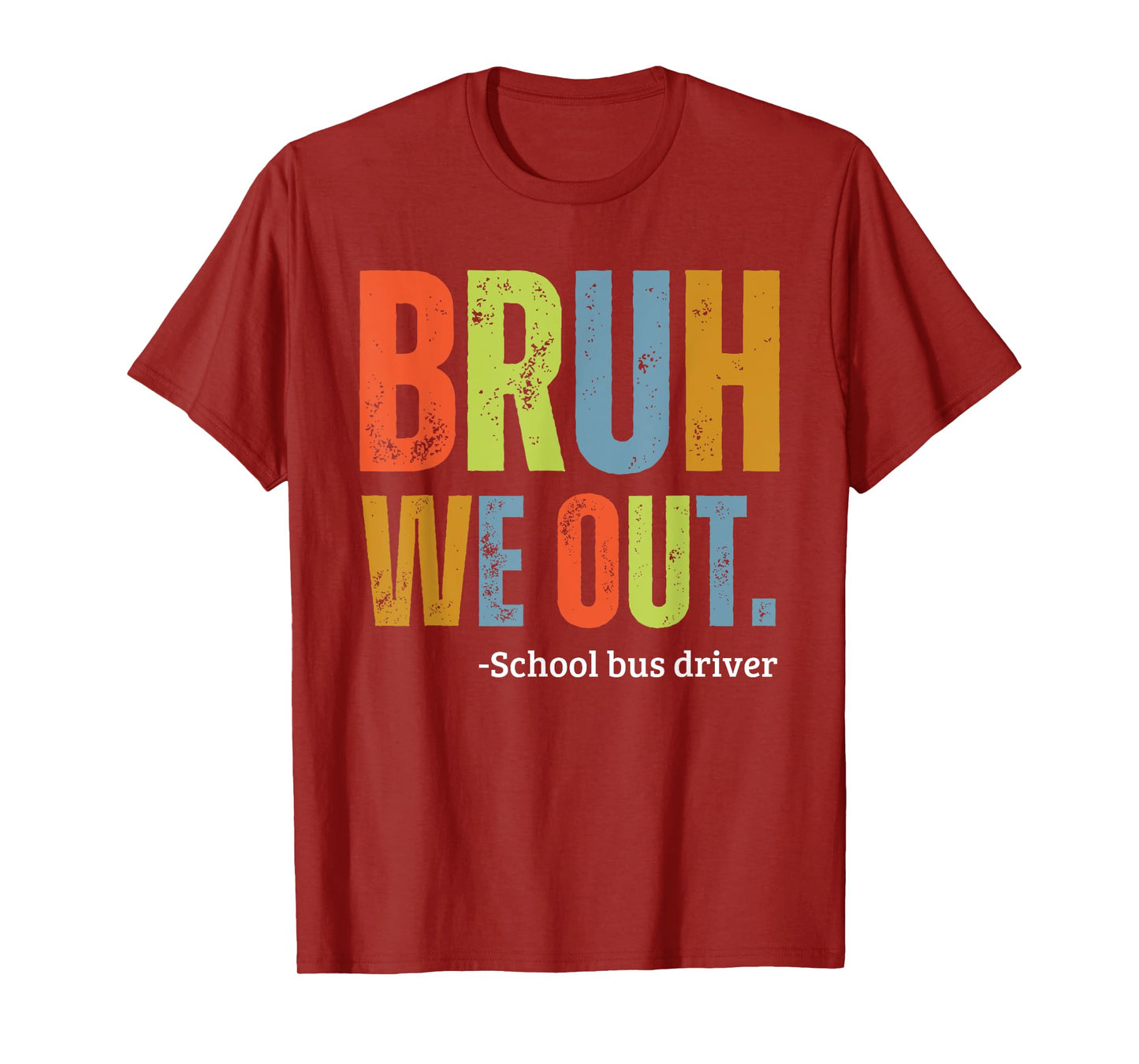 Bruh We Out School Bus Driver End Of Year Summer Retro Men Women Girls Kids T-Shirt