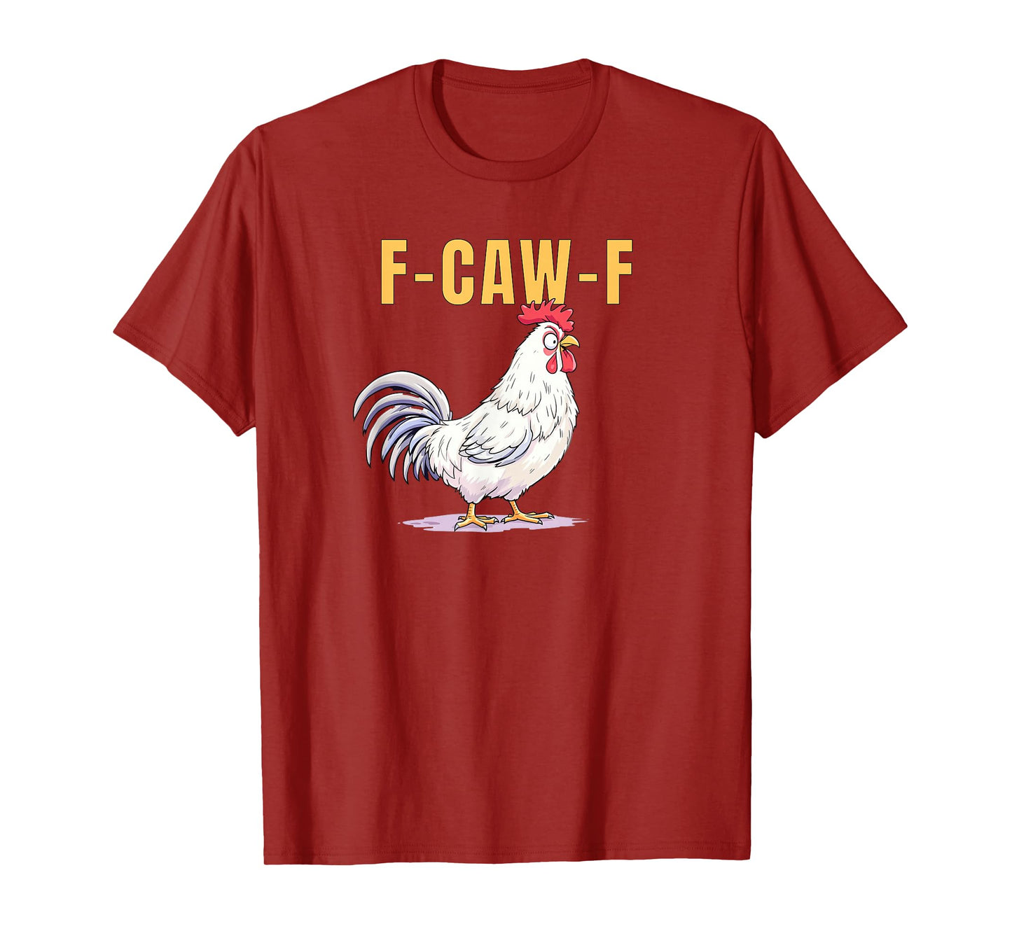 F-Caw-F Chicken Quote Rooster Meme T-Shirt