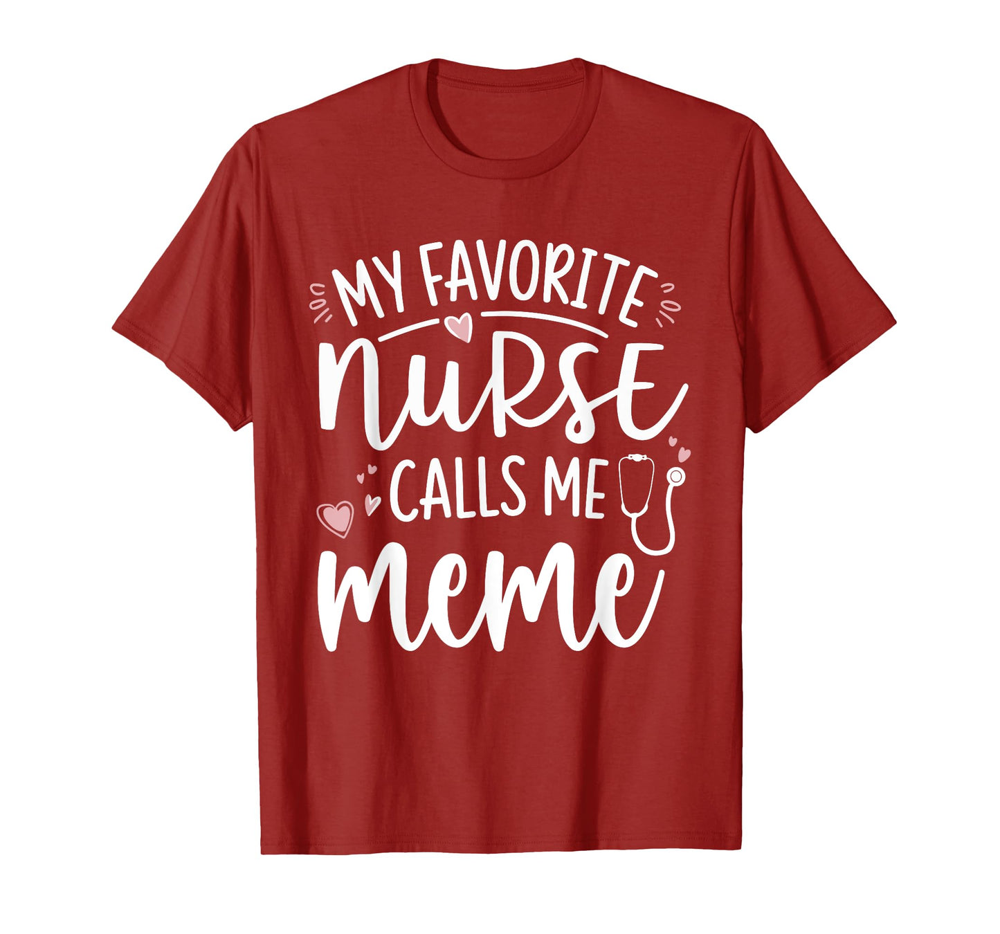 My favorite nurse calls me meme mothers day T-Shirt