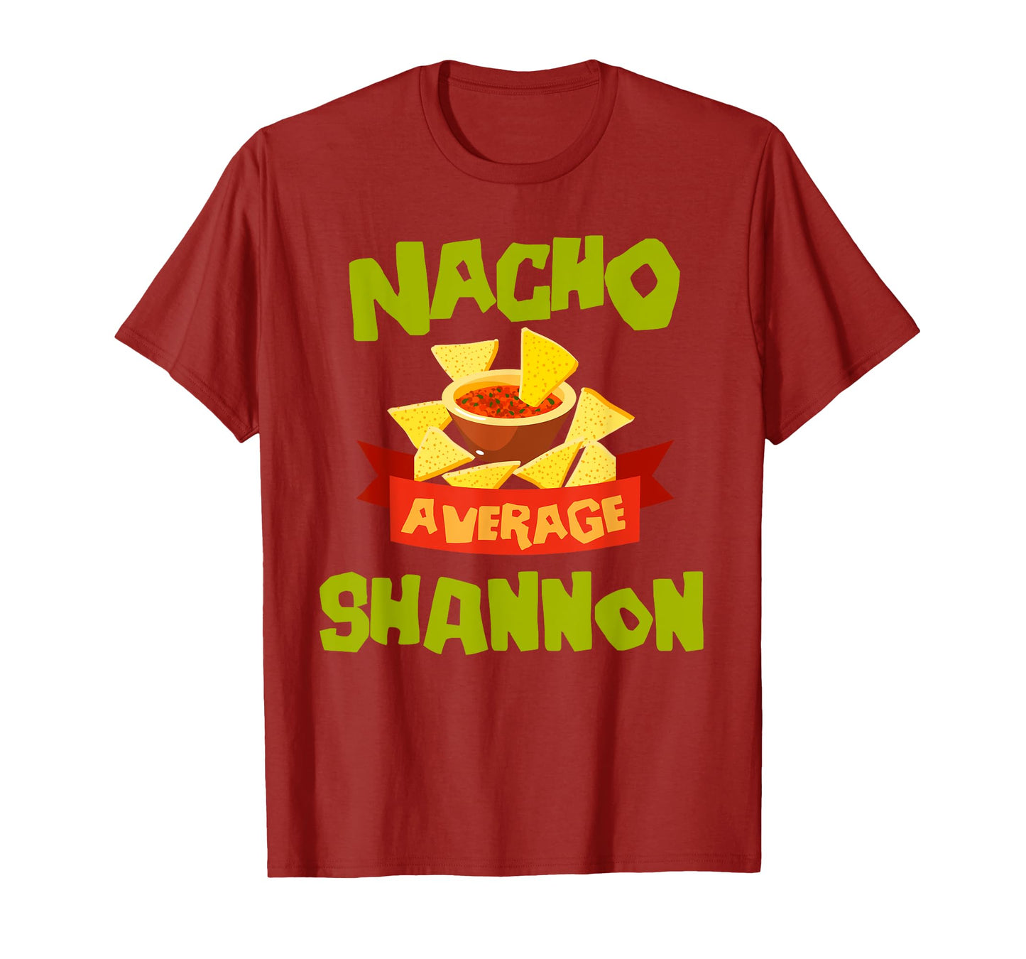 NACHO AVERAGE SHANNON Funny Birthday Personalized Name Gift T-Shirt