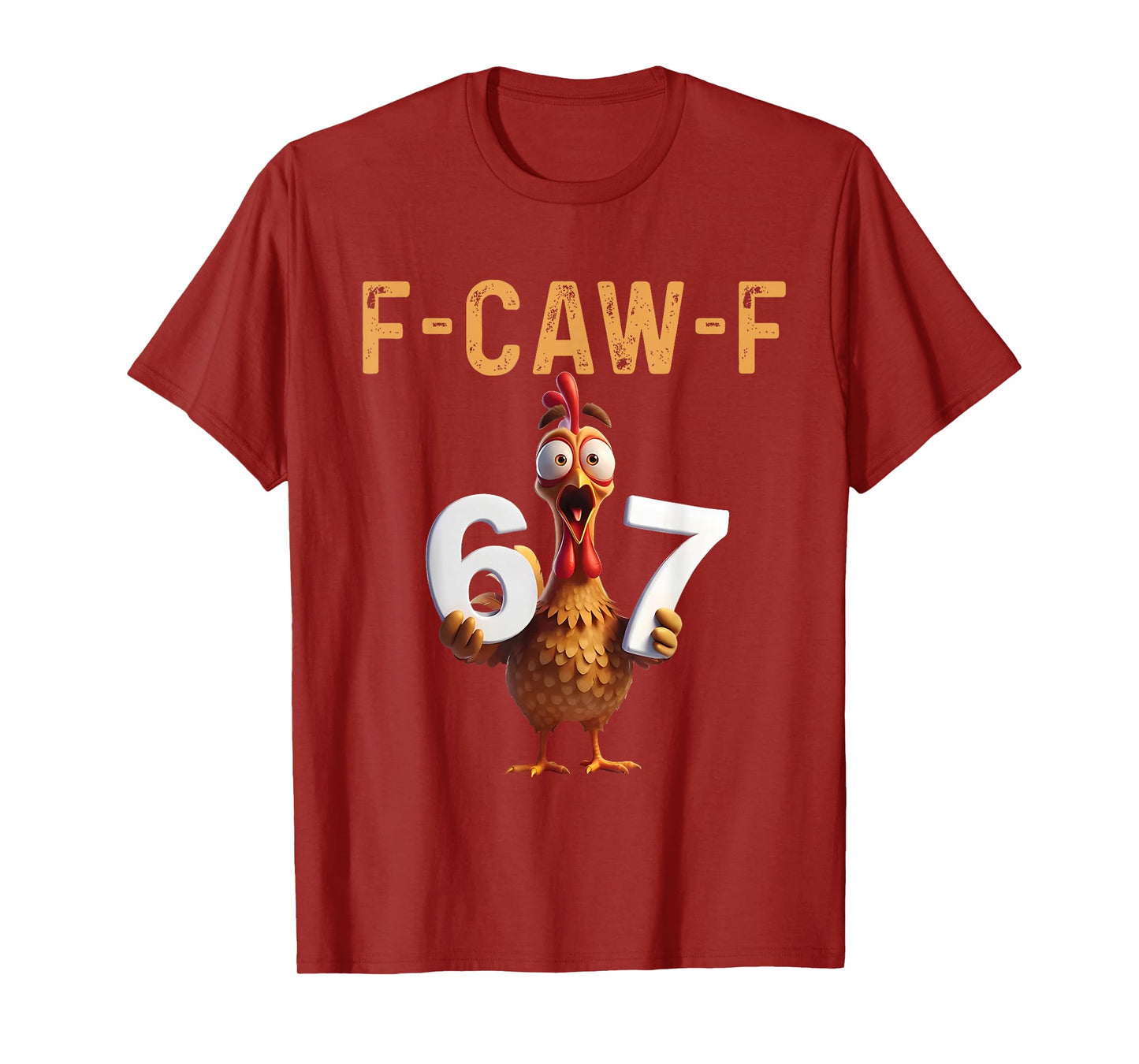 F-Caw-F Six Seven 67 7 6 Six Seven Meme Turkey Chicken T-Shirt