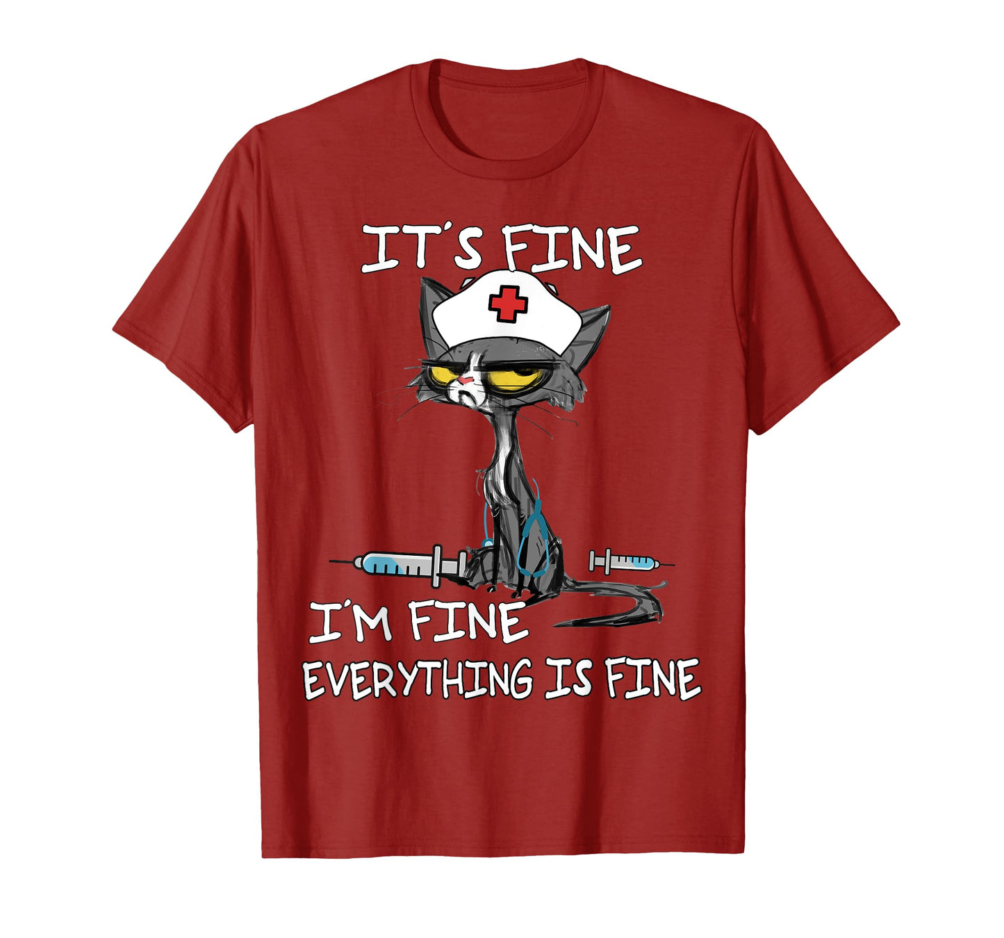 It's Fine I'm Fine Everything Is Fine Funny nurse cat T-Shirt
