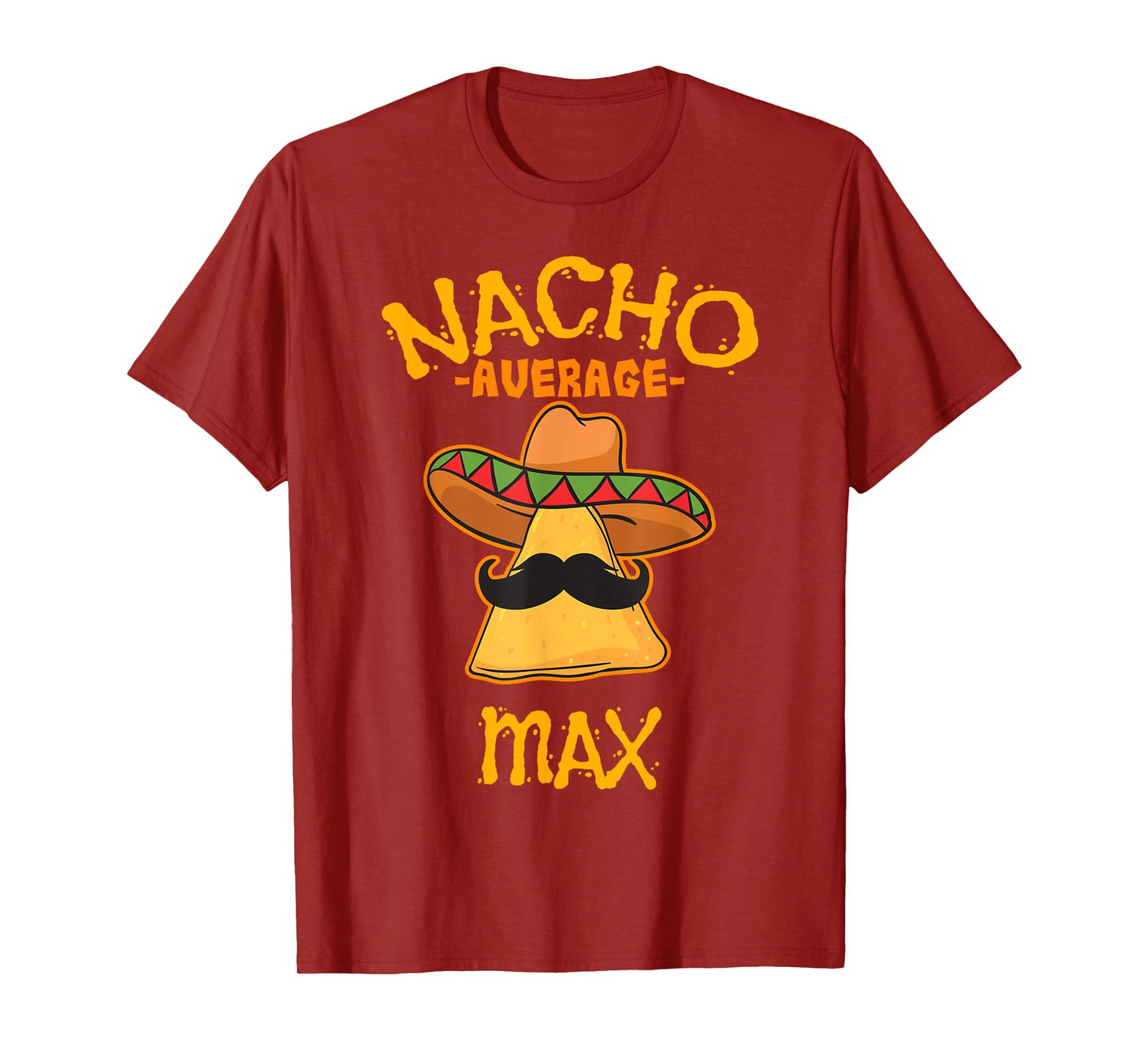 Nacho Average Max Personalized Name Funny Taco T-Shirt