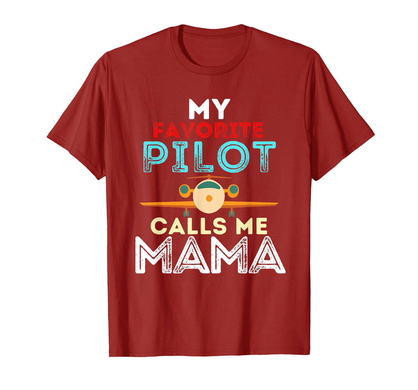 My Favorite Pilot Calls Me Mama Funny Mothers Day T-Shirt