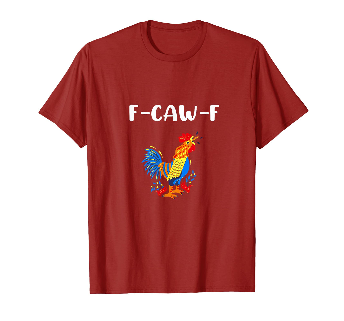 F-Caw-F Funny Rooster T-Shirt