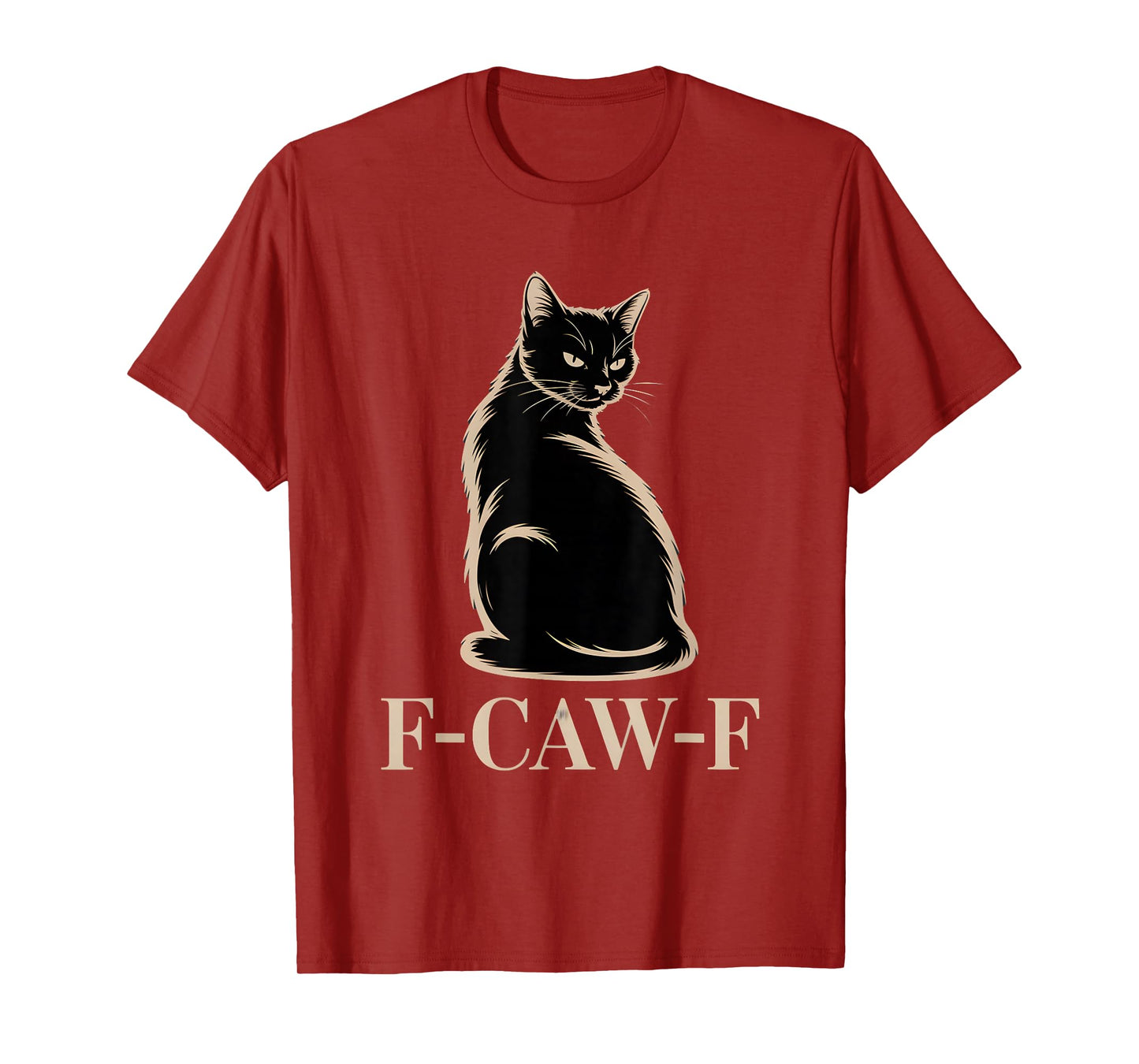 F-Caw-F Witty Sarcastic Cat T-Shirt