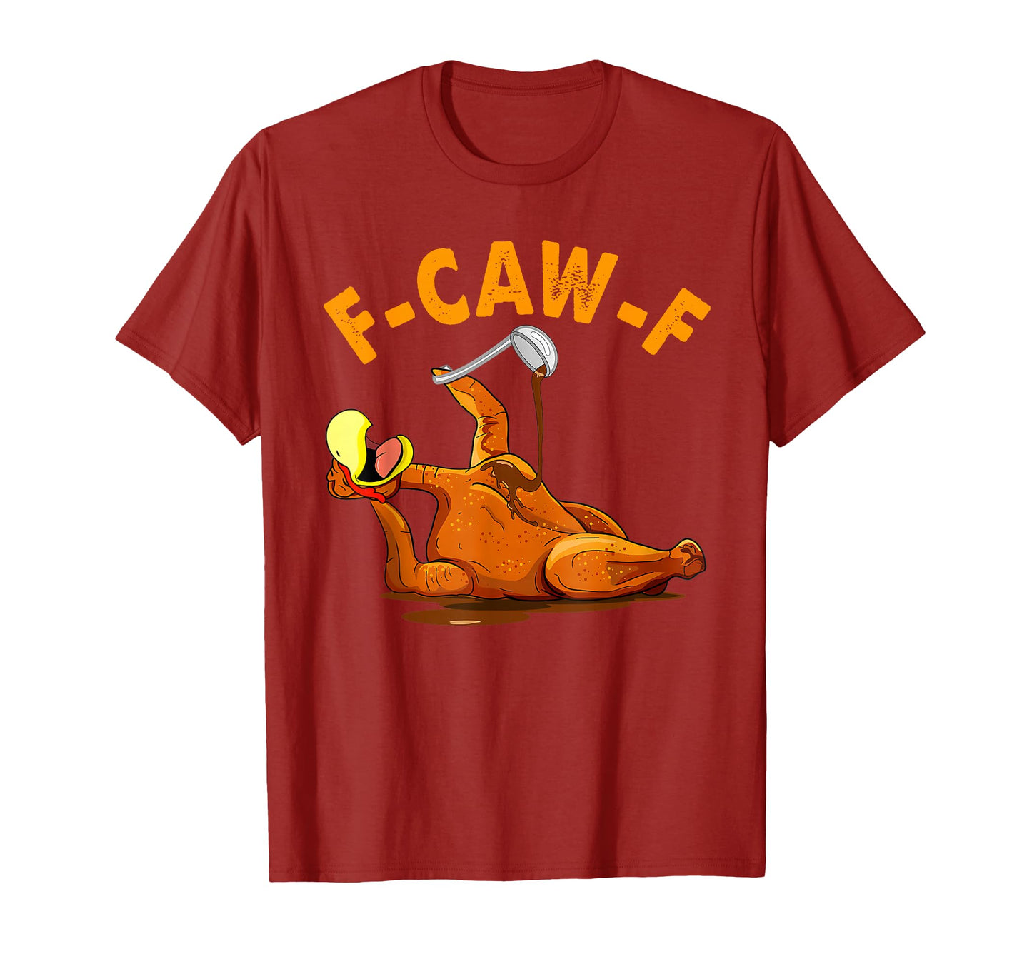 F-CAW-F Turkey Thanksgiving 2025 Bird Funny Gobble T-Shirt