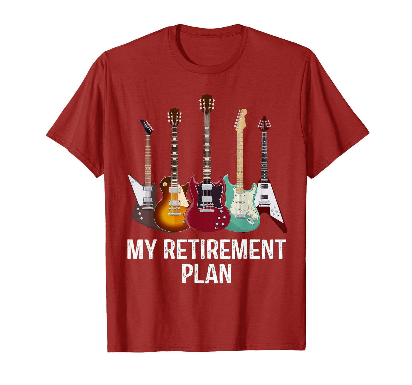 My Retirement Plan Guitar Gift Music Players Guitarist T-Shirt