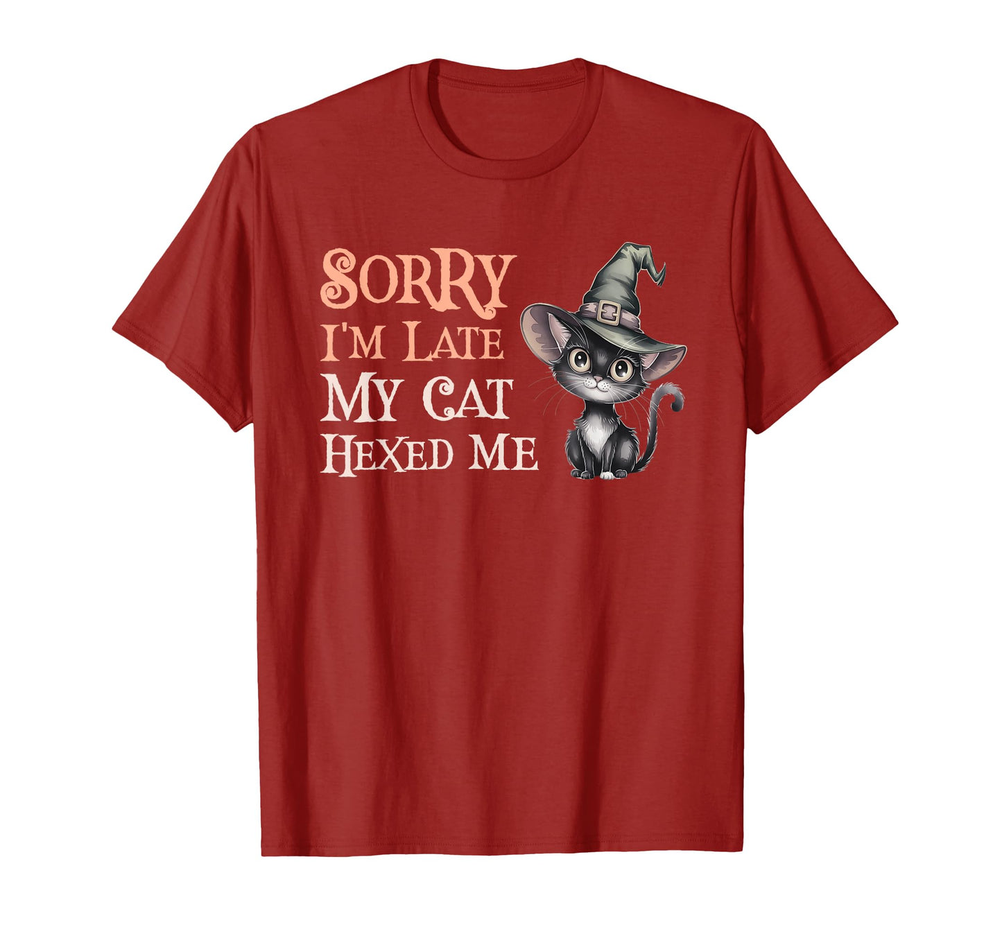 Witch Sorry I'm Late My Cat Hexed ME Magical Feline Wizard T-Shirt