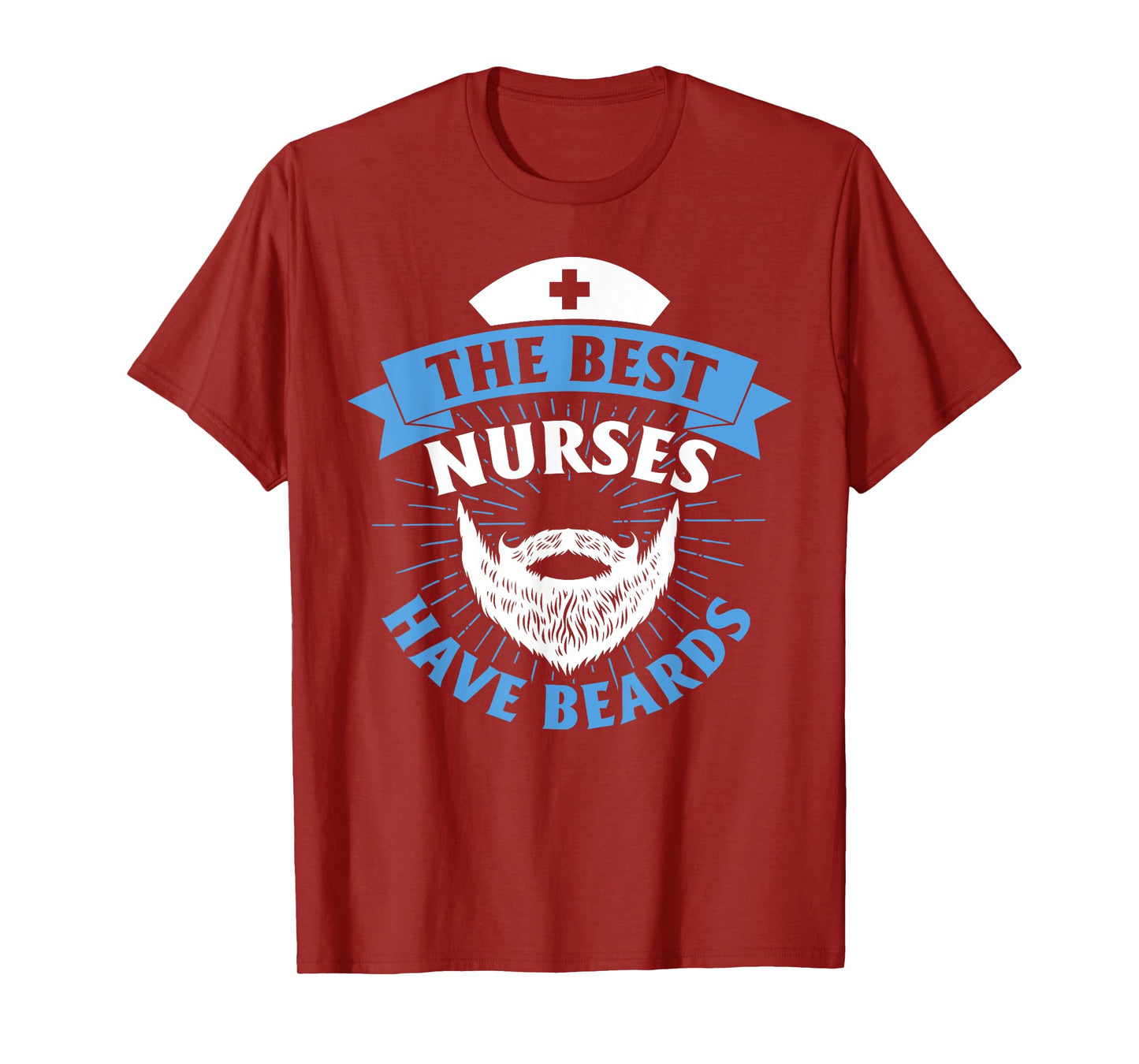 The Best Nurses Have Beards Funny Nurse T-Shirt