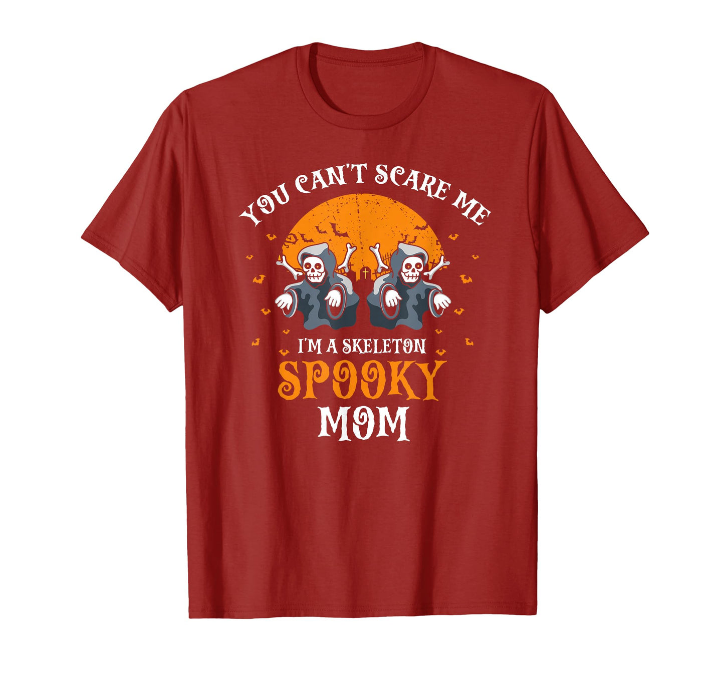 Funny Spooky Mom Skeleton Humor You Cant Scare Me Scene T-Shirt