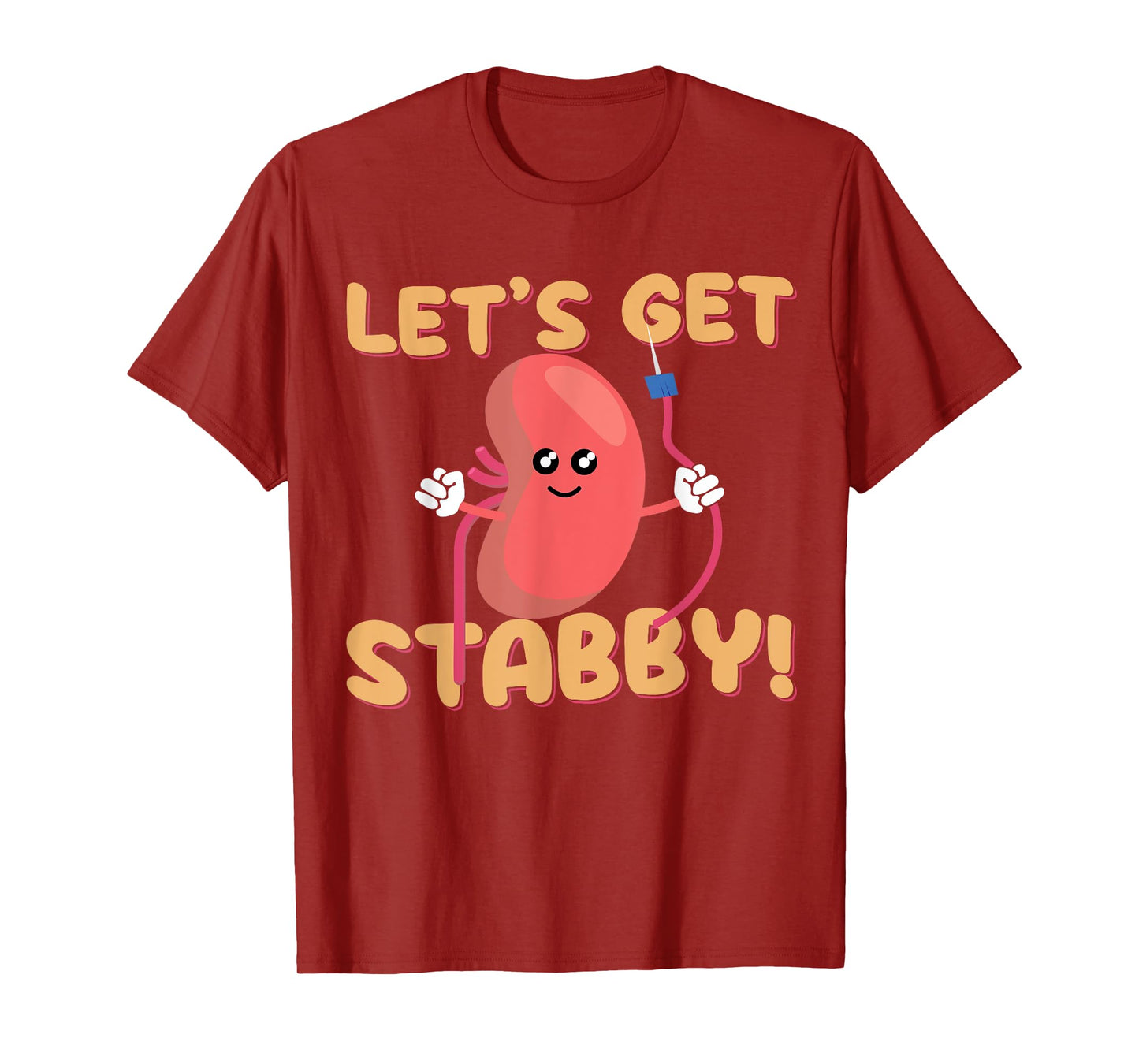 Let's Get Stabby Funny Dialysis Hemodialysis Dialysis Tech T-Shirt