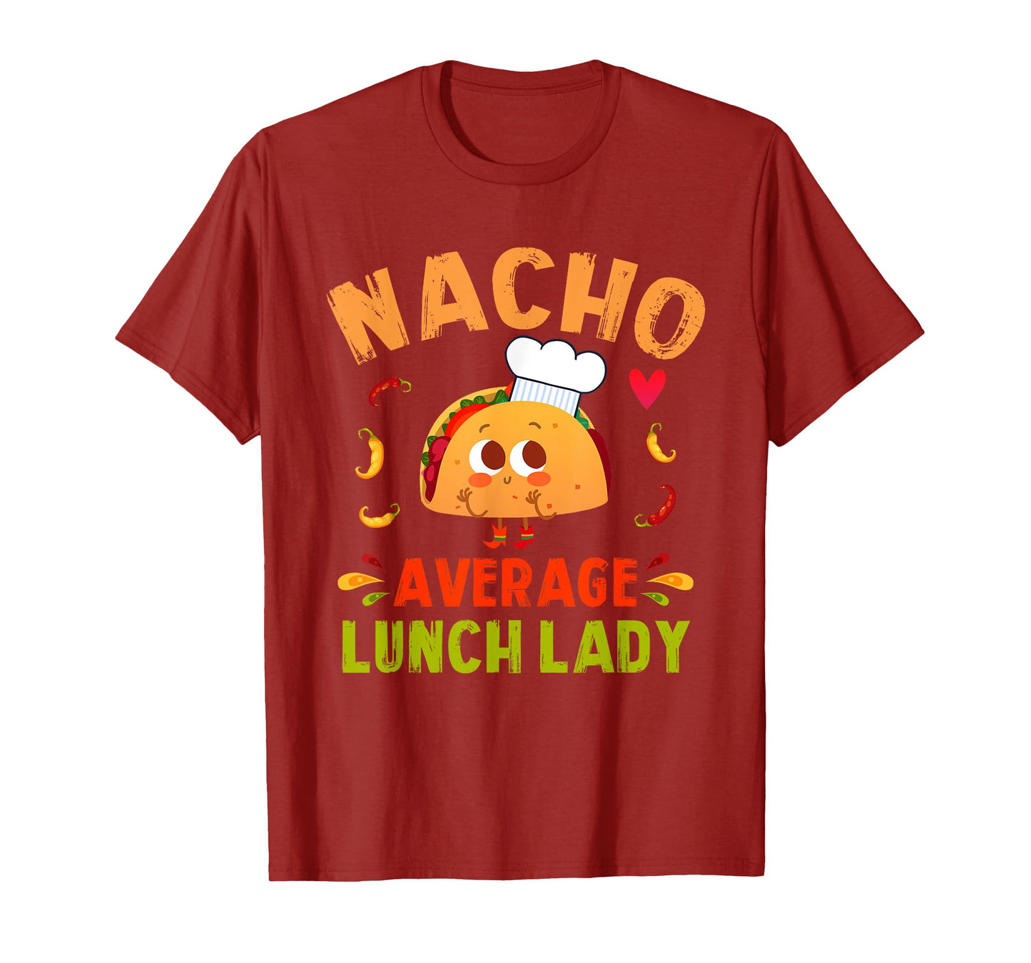 Nacho Average Lunch Lady Taco Cinco De Mayo Cafeteria Ladies T-Shirt