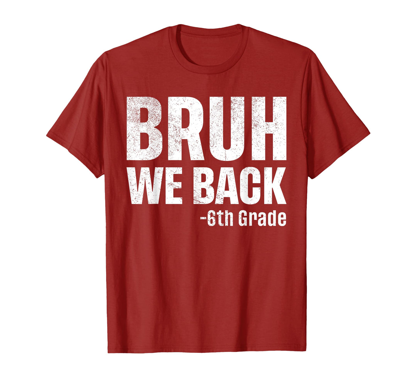 Bruh We Back 6th Grade First Day Of School Back To School T-Shirt