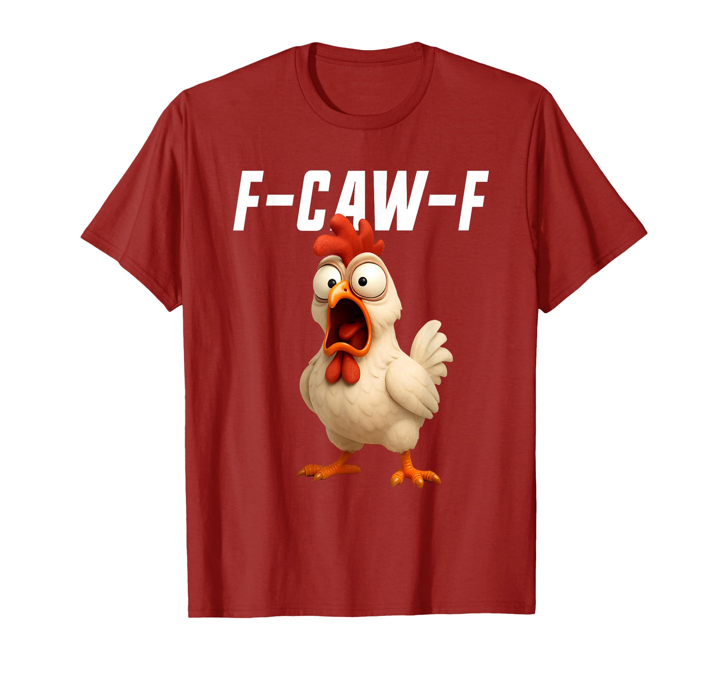 F-Caw-F Chicken Funny Chicken FCAWF F Caw F T-Shirt