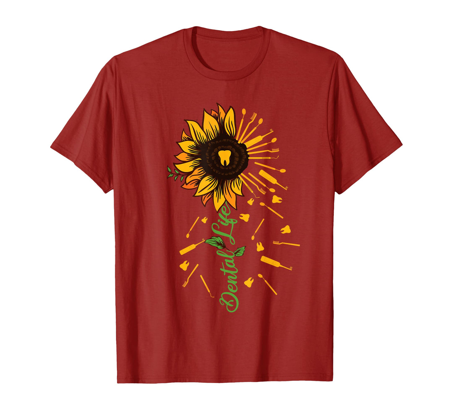 Funny Sunflower Dental Life - Dental Assistant T-Shirt