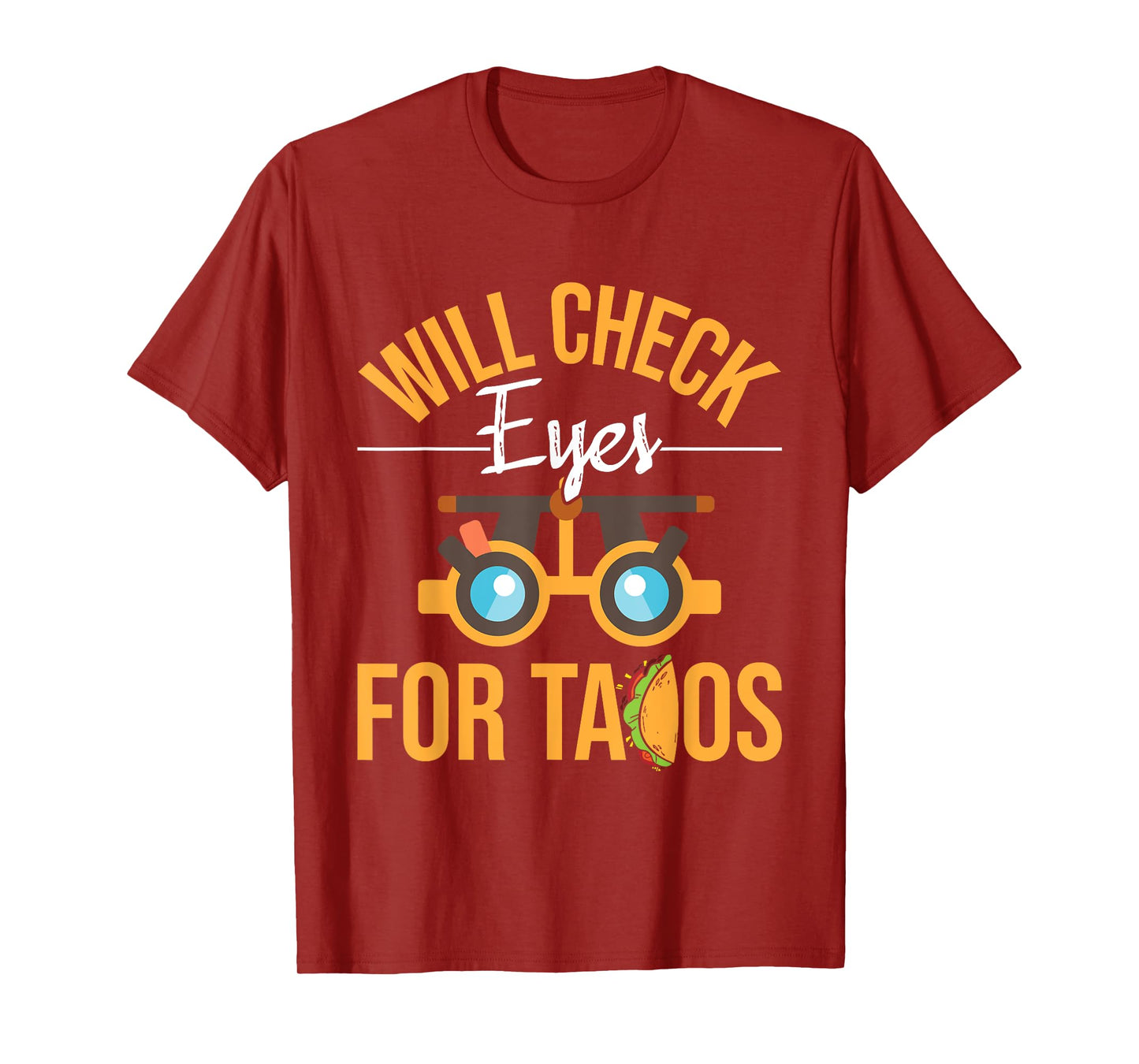 Will Check Eyes For Tacos - Optometrist Optometry Eye Doctor T-Shirt
