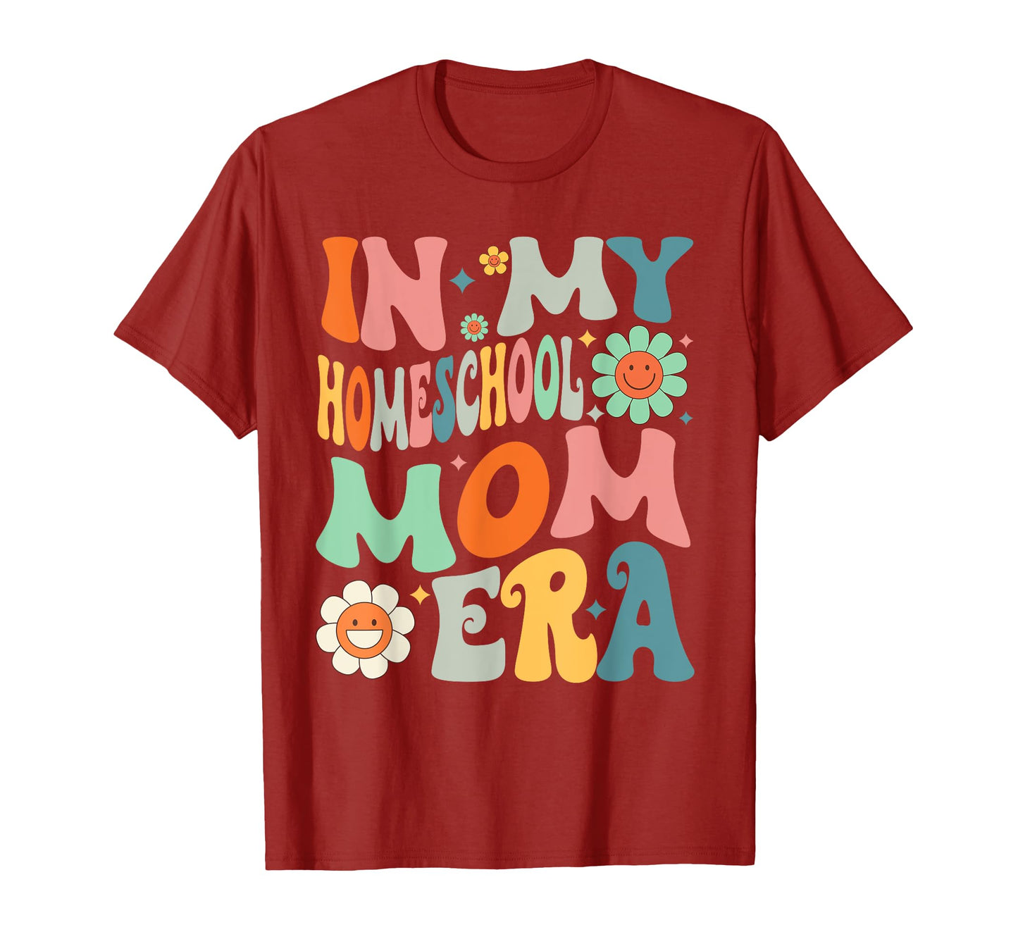 In My Homeschool Mom Era Funny Mothers Teachers Women T-Shirt