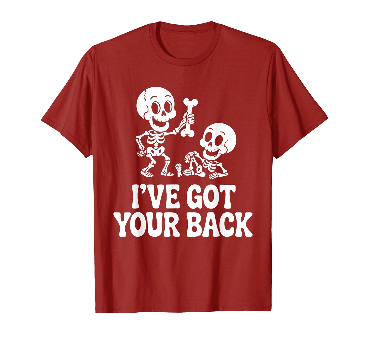 Halloween Skeletons Ive Got Your Back Man Woman Kids T-Shirt