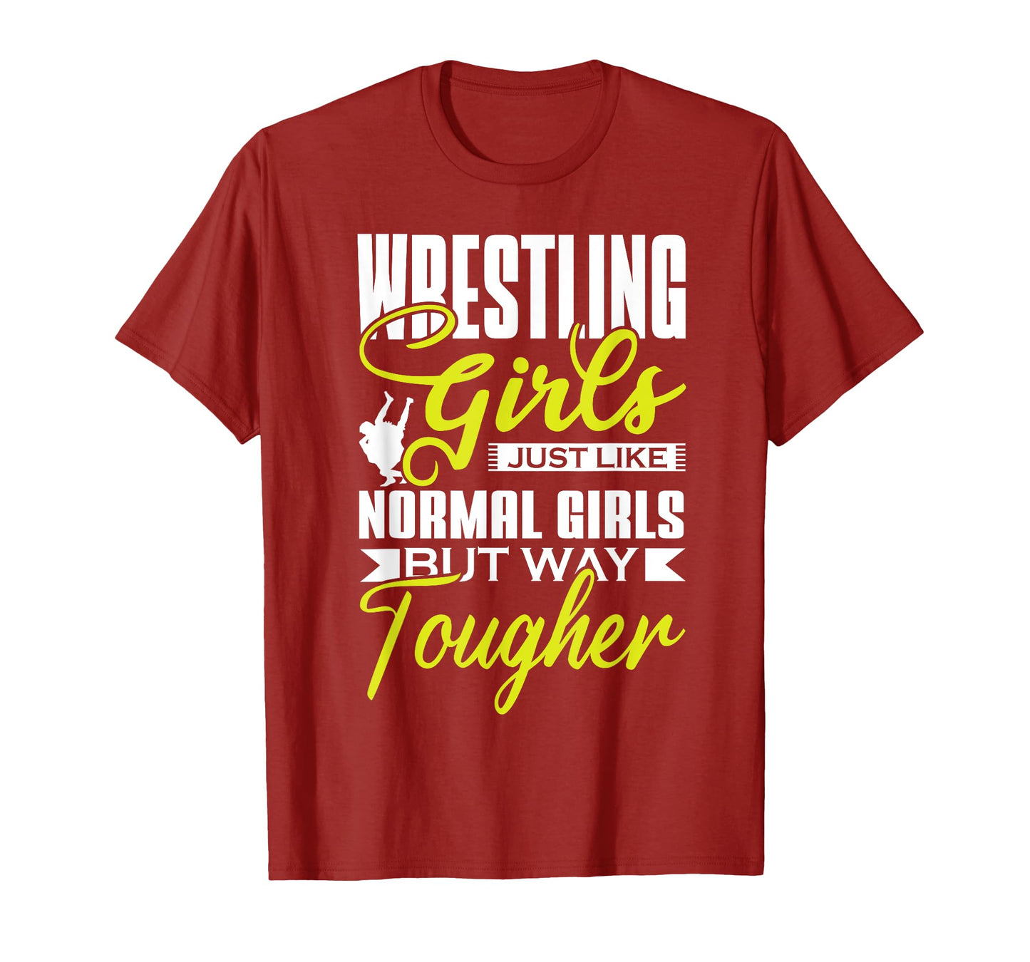 Wrestling Girls Just Like Normal Girls But Way Tougher Sport T-Shirt