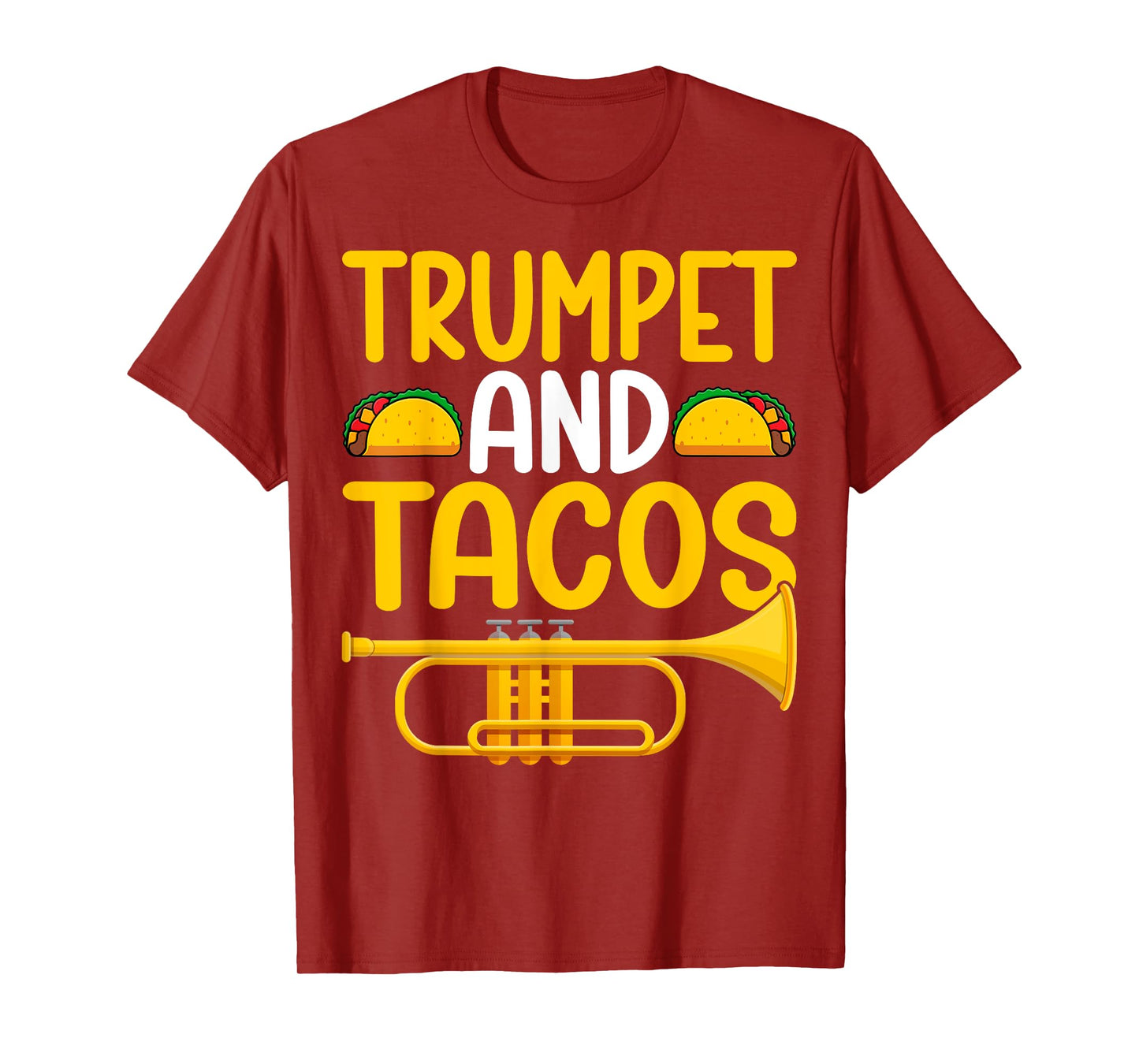 Trumpet and Tacos - Marching Band Trumpet Player Tacos T-Shirt