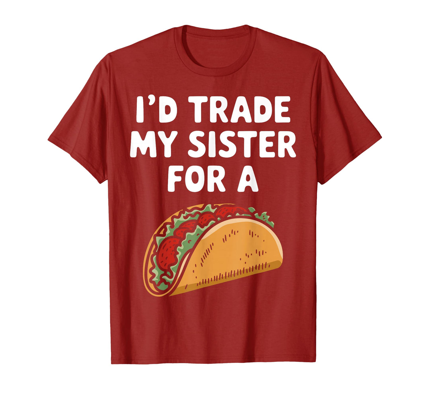 I'd Trade My Sister for A Tacos Funny Taco Day Fiesta Party T-Shirt