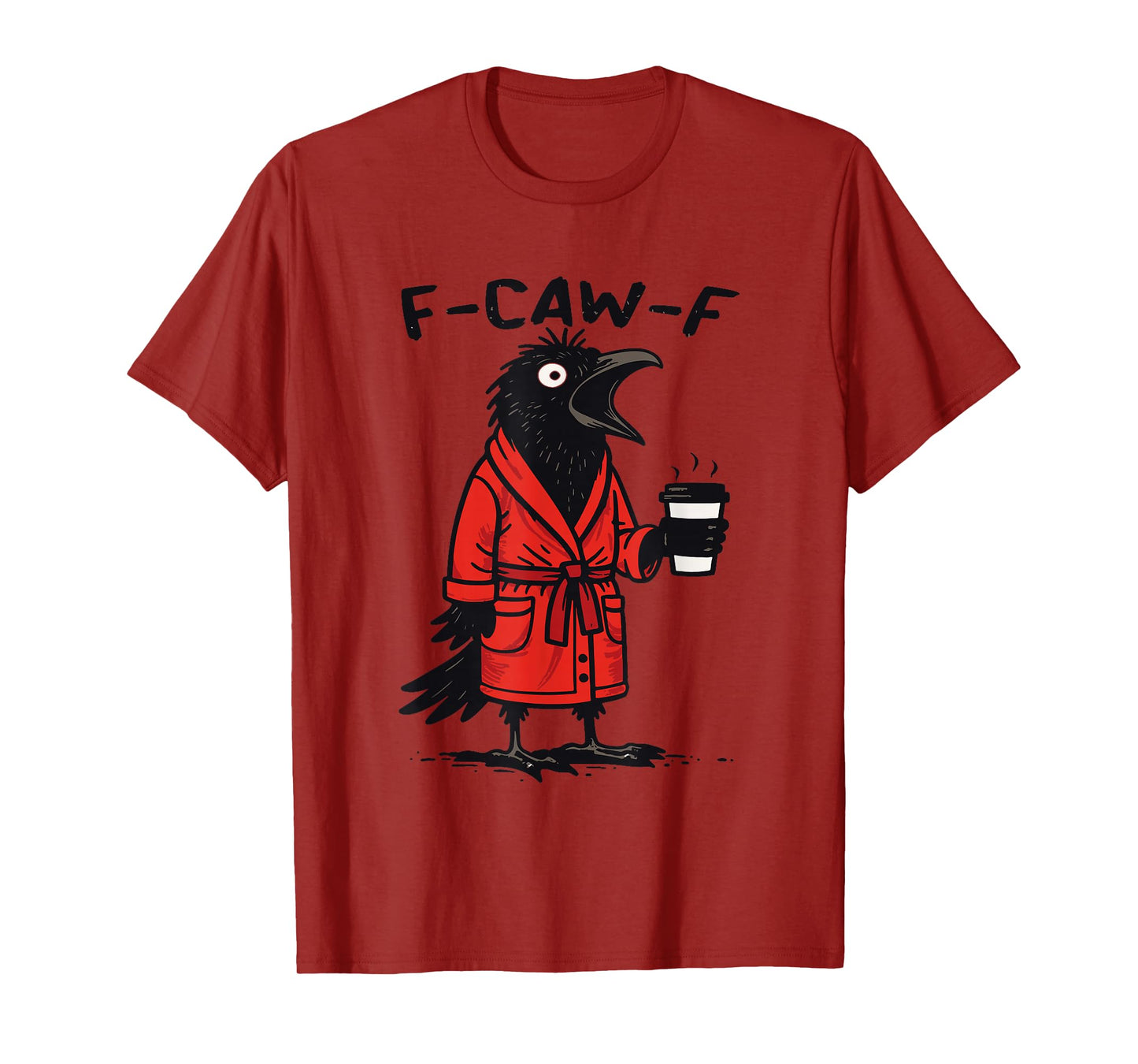 Black Crow, F-Caw-F Funny Black Bird Raven T-Shirt