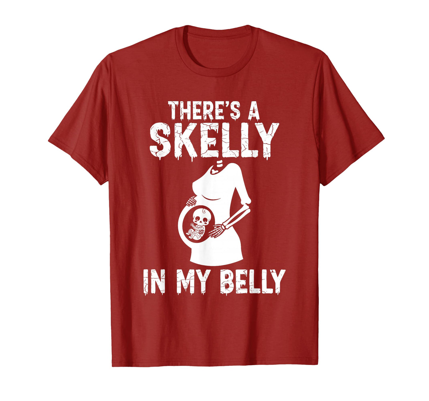 There's Skelly in My Belly Halloween Pregnant Mom Skeleton T-Shirt