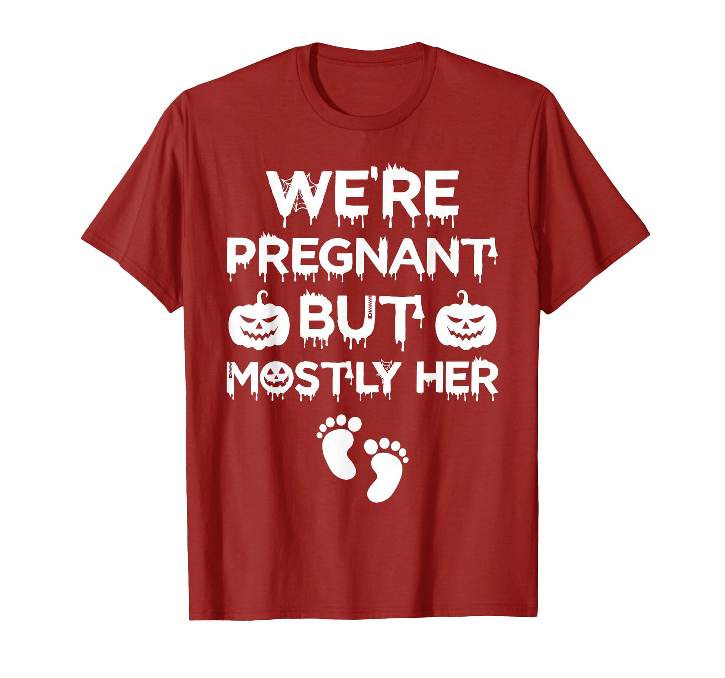 We're Pregnant But Mostly Her Funny Halloween Pregnancy T-Shirt