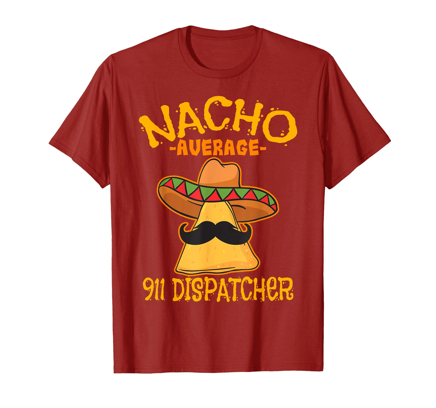 Nacho Average 911 Dispatcher Mexican Messenger Cinco De Mayo T-Shirt