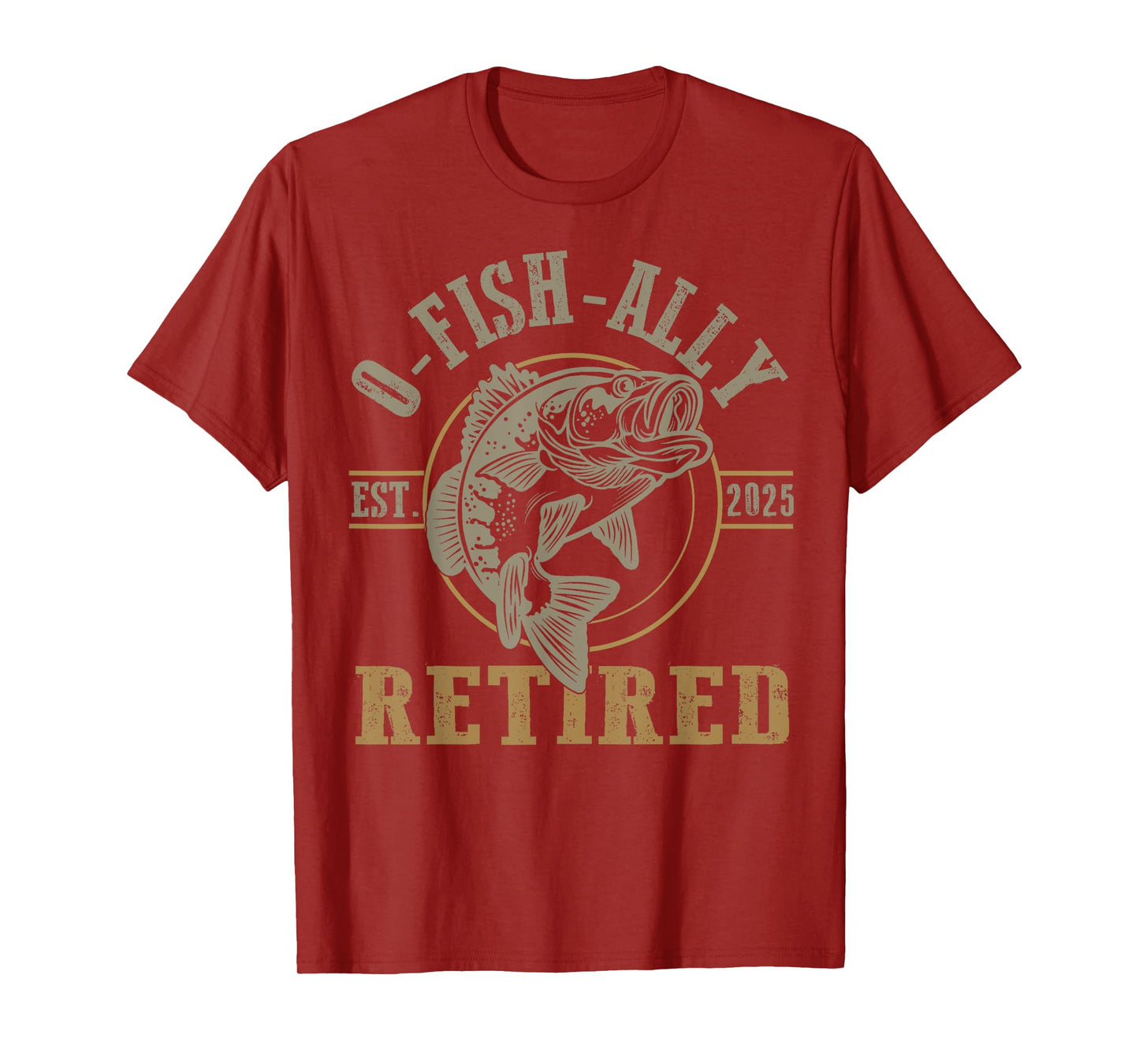 O Fish Ally Retired Since 2025 Fishing Retirement Lovers T-Shirt