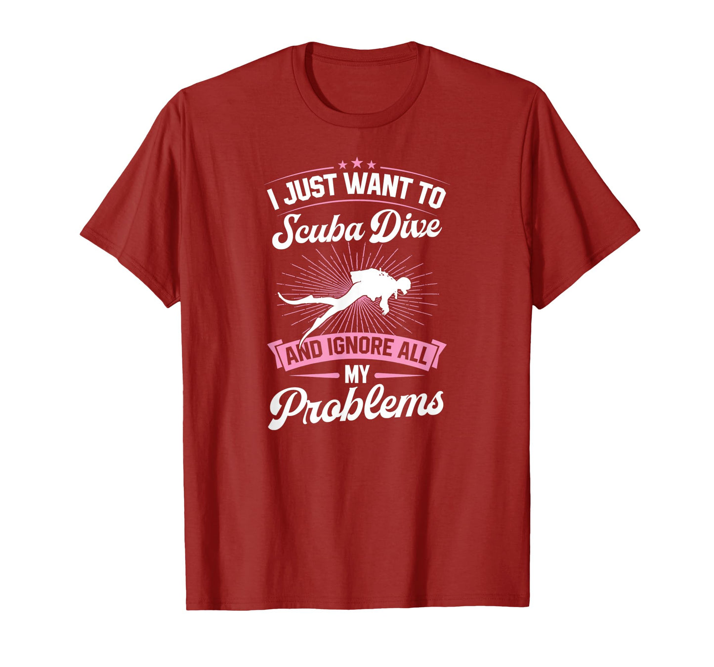 I Just Want To Scuba Dive and Ignore All My Problems T-Shirt