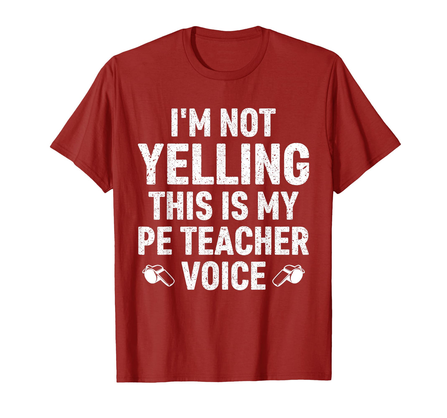 Funny I'm Not Yelling This Is My PE Teacher Voice Women Men T-Shirt