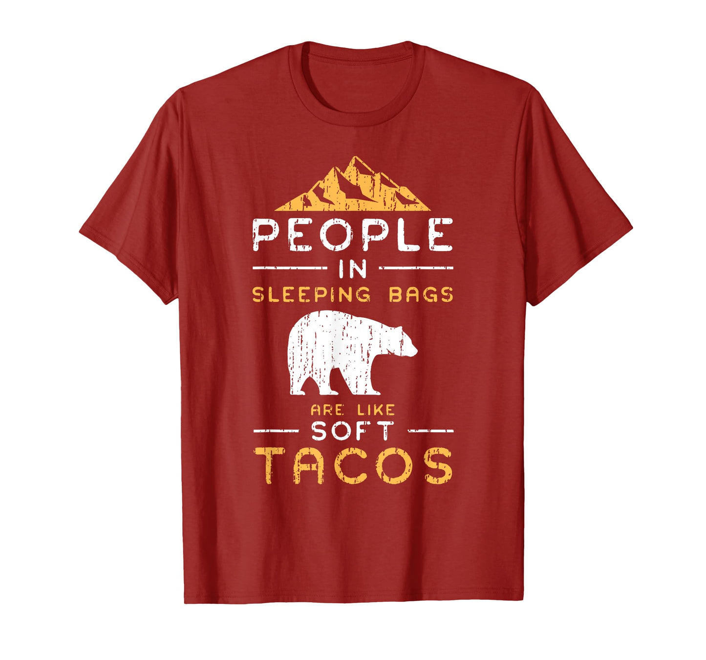 People In Sleeping Bags Are Like Soft Tacos Shirt T-Shirt