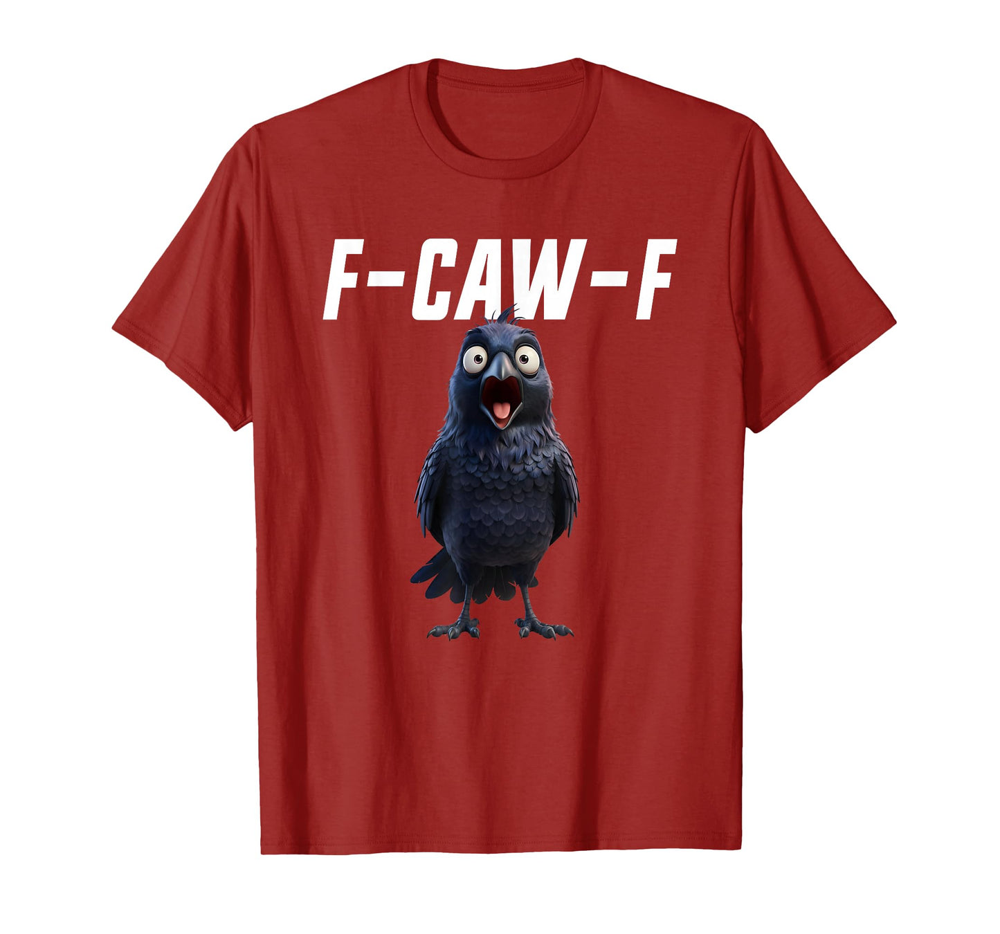 F-Caw-F Crow Funny Crow FCAWF F Caw F T-Shirt