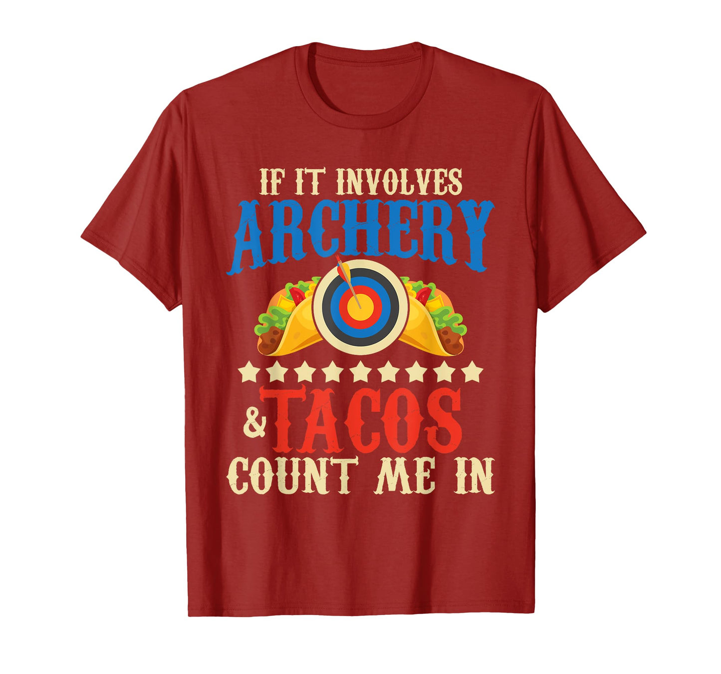 If It Involves Archery & Tacos Count Me In - Bowman Archer T-Shirt