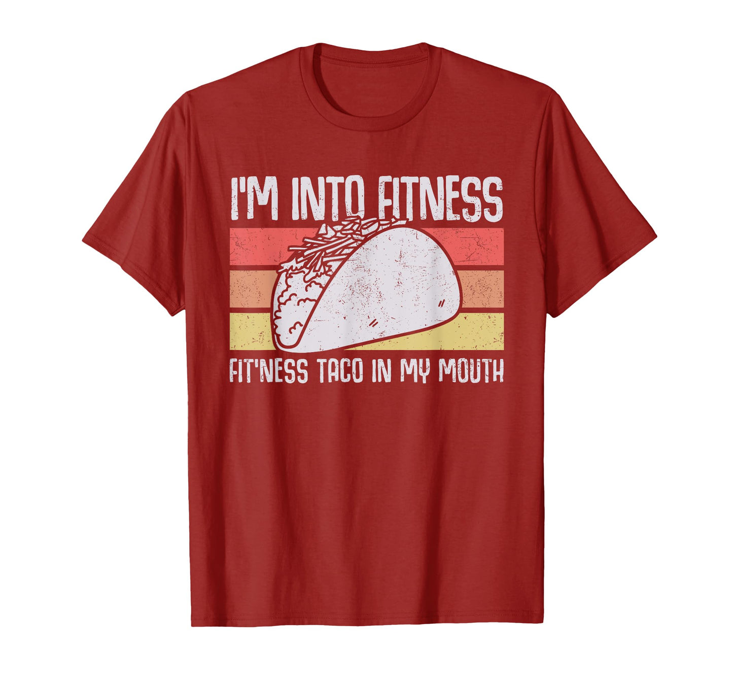 I'm into Fitness Taco in My Mouth men womens youth food meme T-Shirt