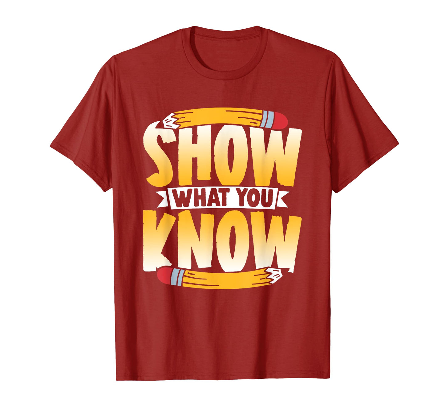 Show What You Know Score Teacher Exam Testing Test Day T-Shirt