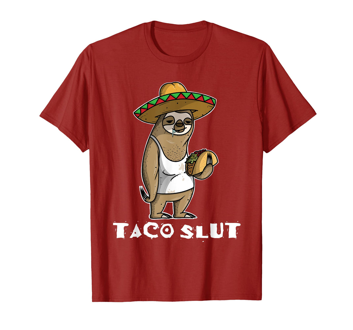 Taco SLUT funny shirt with Sloth Sombrero Cinco de Mayo tee T-Shirt