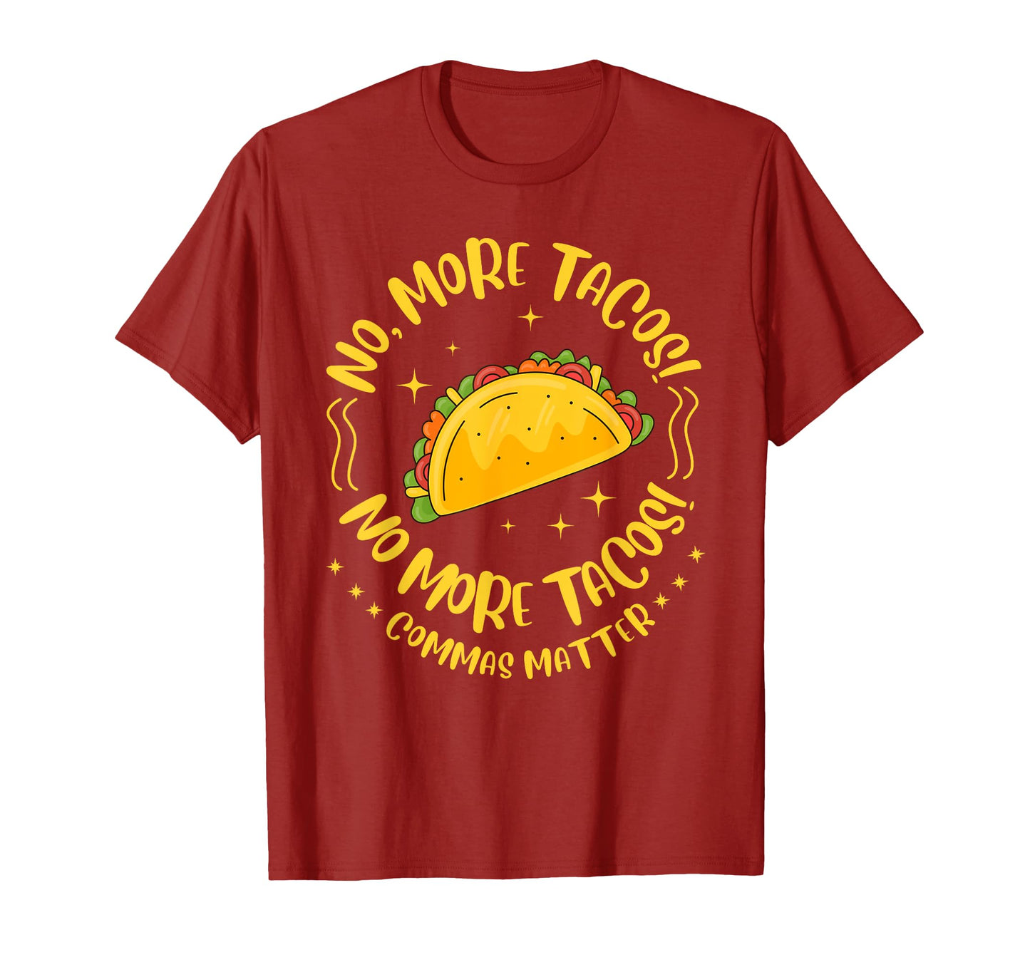 No, More Tacos! No More Tacos! Commas Matter Funny Grammar T-Shirt