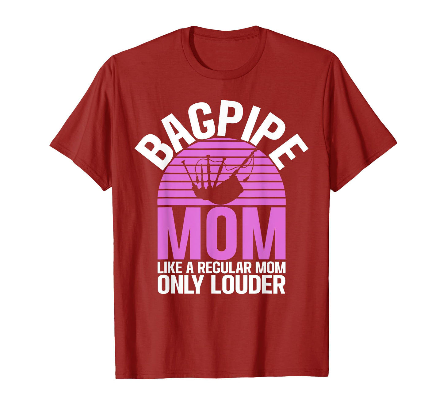 Bagpipe Mom like a regular Mom only louder Bagpiper T-Shirt