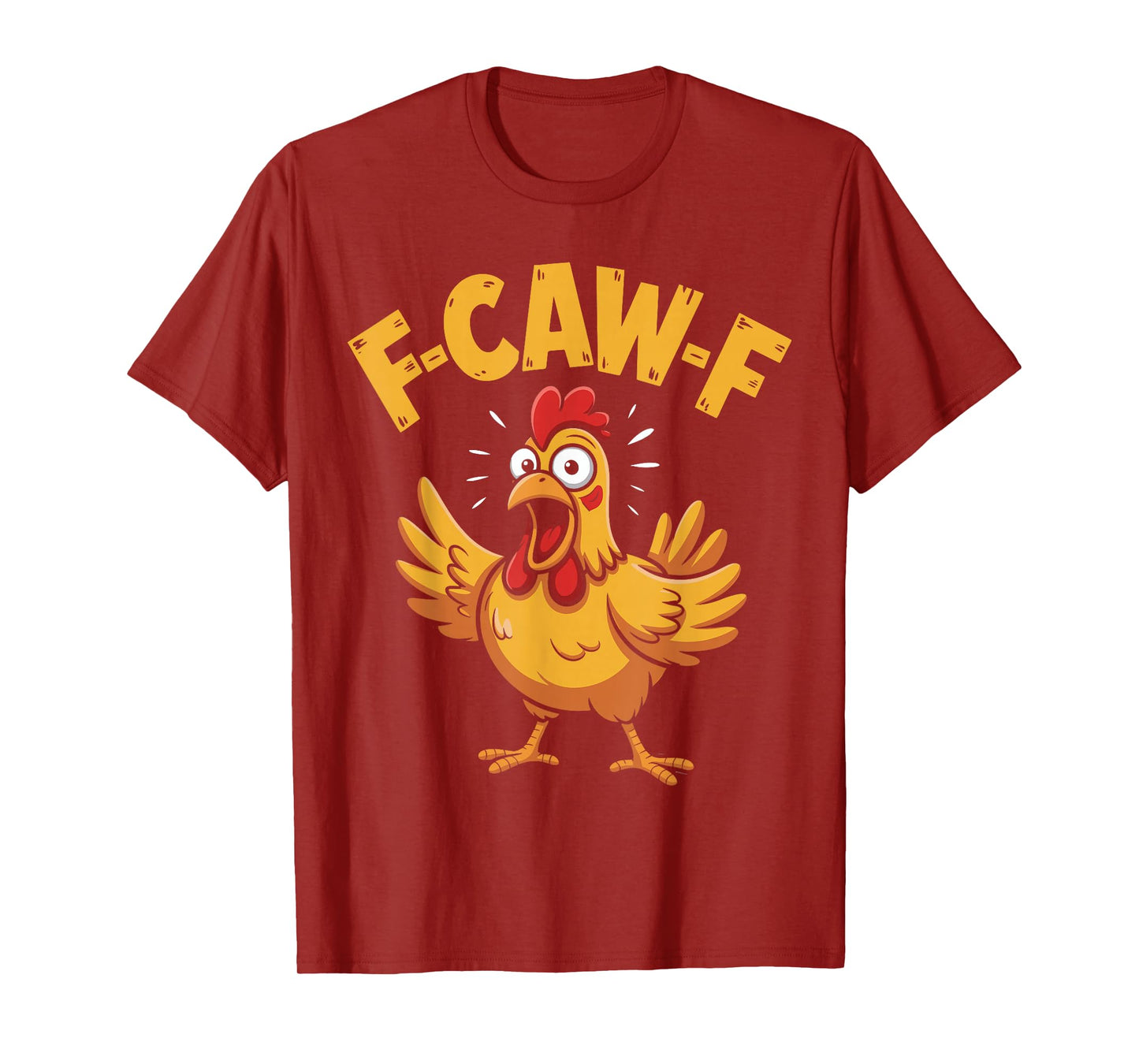 Funny F-Caw-F Chicken FCAWF Humor F-Caw-F Rooster T-Shirt