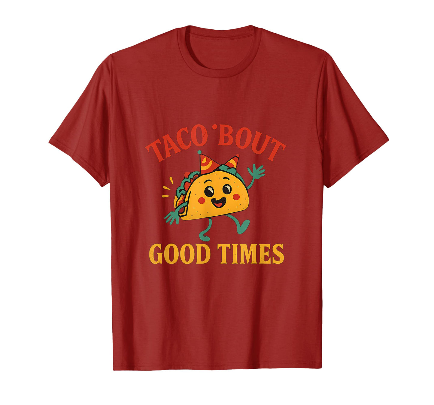 Taco ’Bout Good Times Dancing Fiesta Taco Graphic T-Shirt