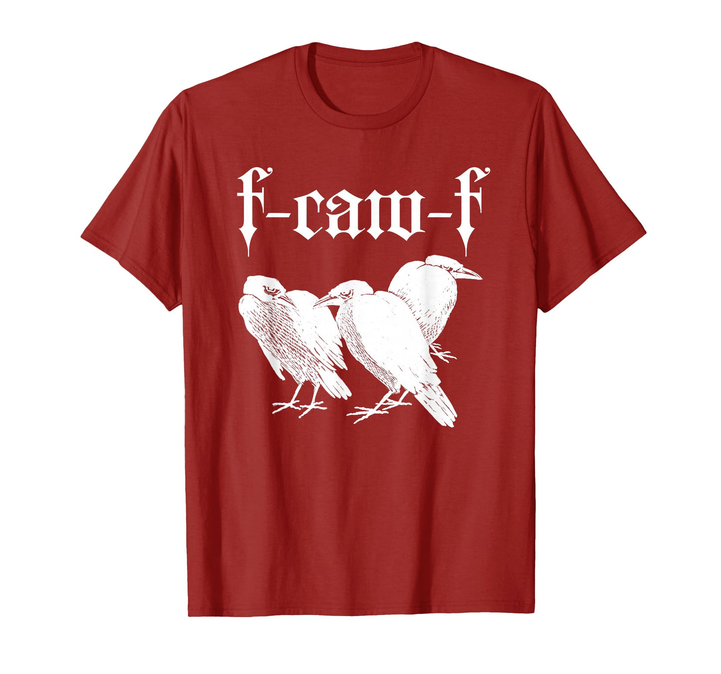 F-CAW-F (Raven Crow Graphic) T-Shirt