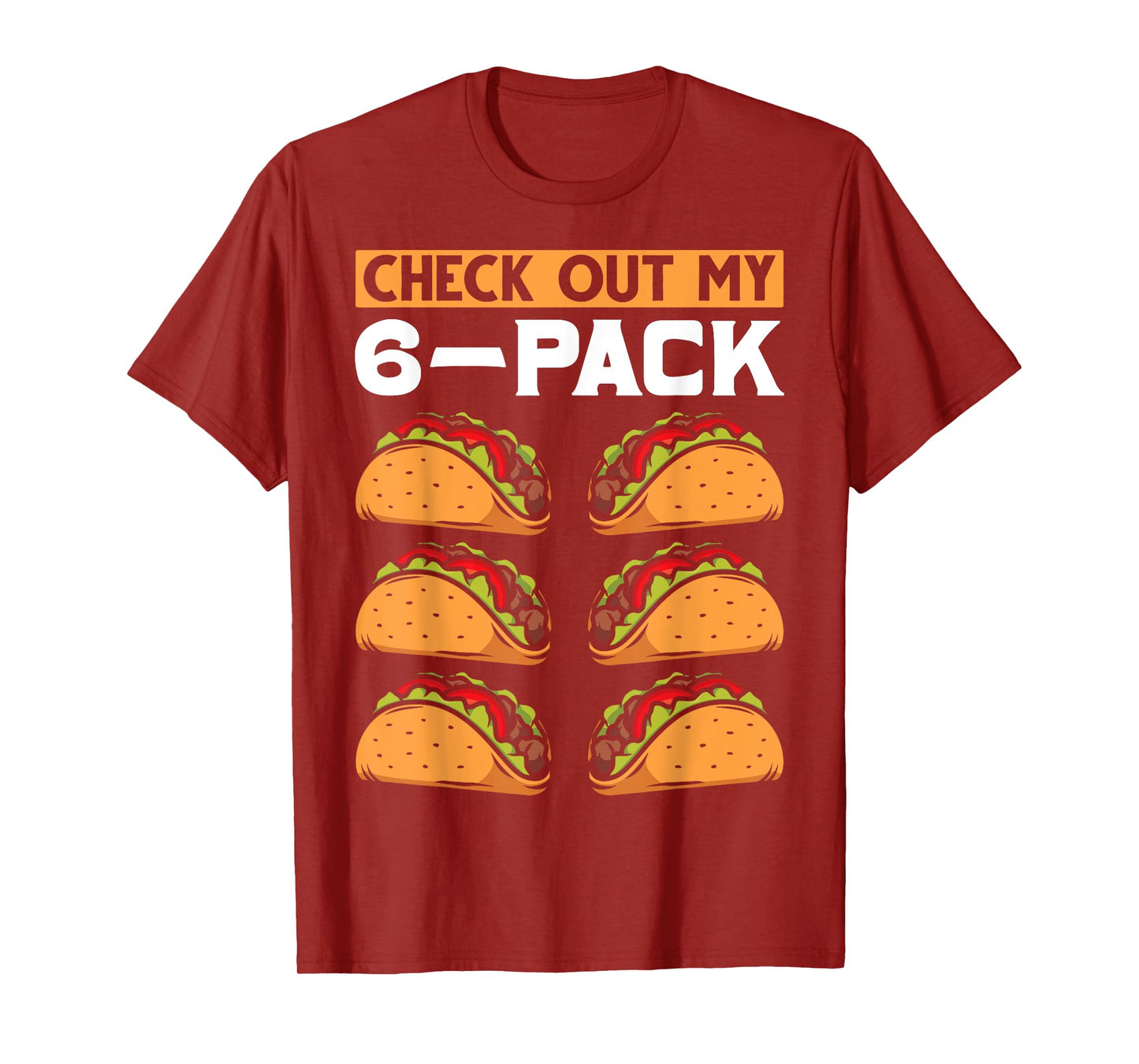 Funny 6 Pack Mexican Food Lover Six Pack Abs Workout Taco T-Shirt