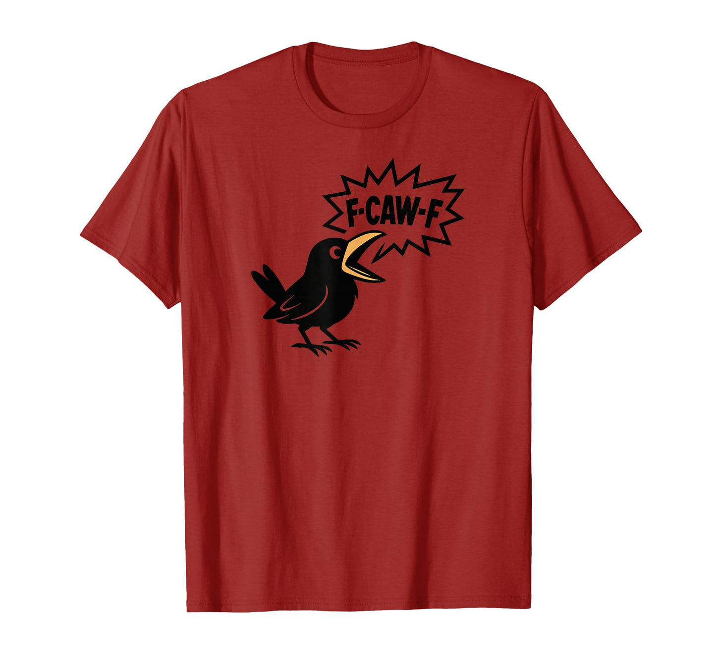 Funny F-CAW-F Sarcastic Crow Design T-Shirt