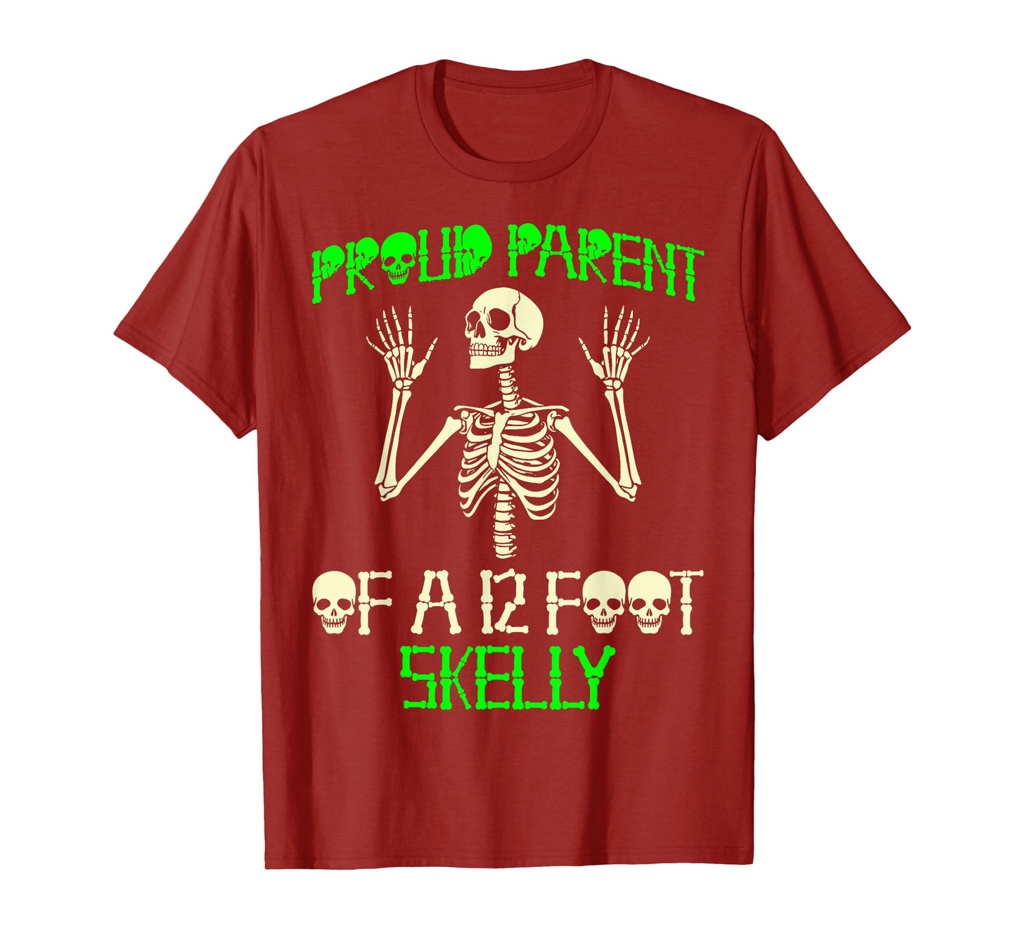 Proud Parent of A 12 Foot Skelly - Halloween T-Shirt