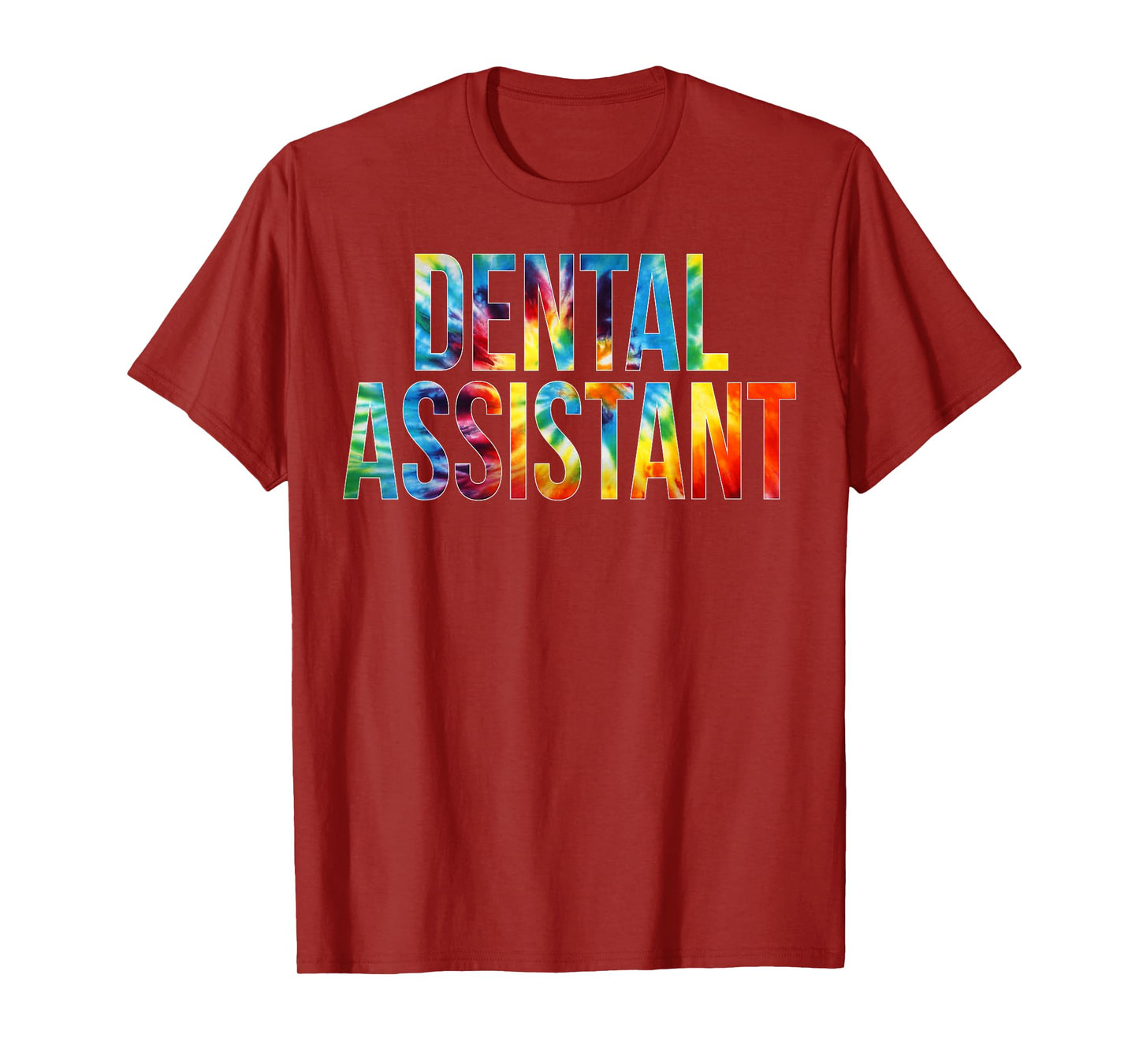 Dental Assistant Appreciation Day Tie Dye For Women For Work T-Shirt