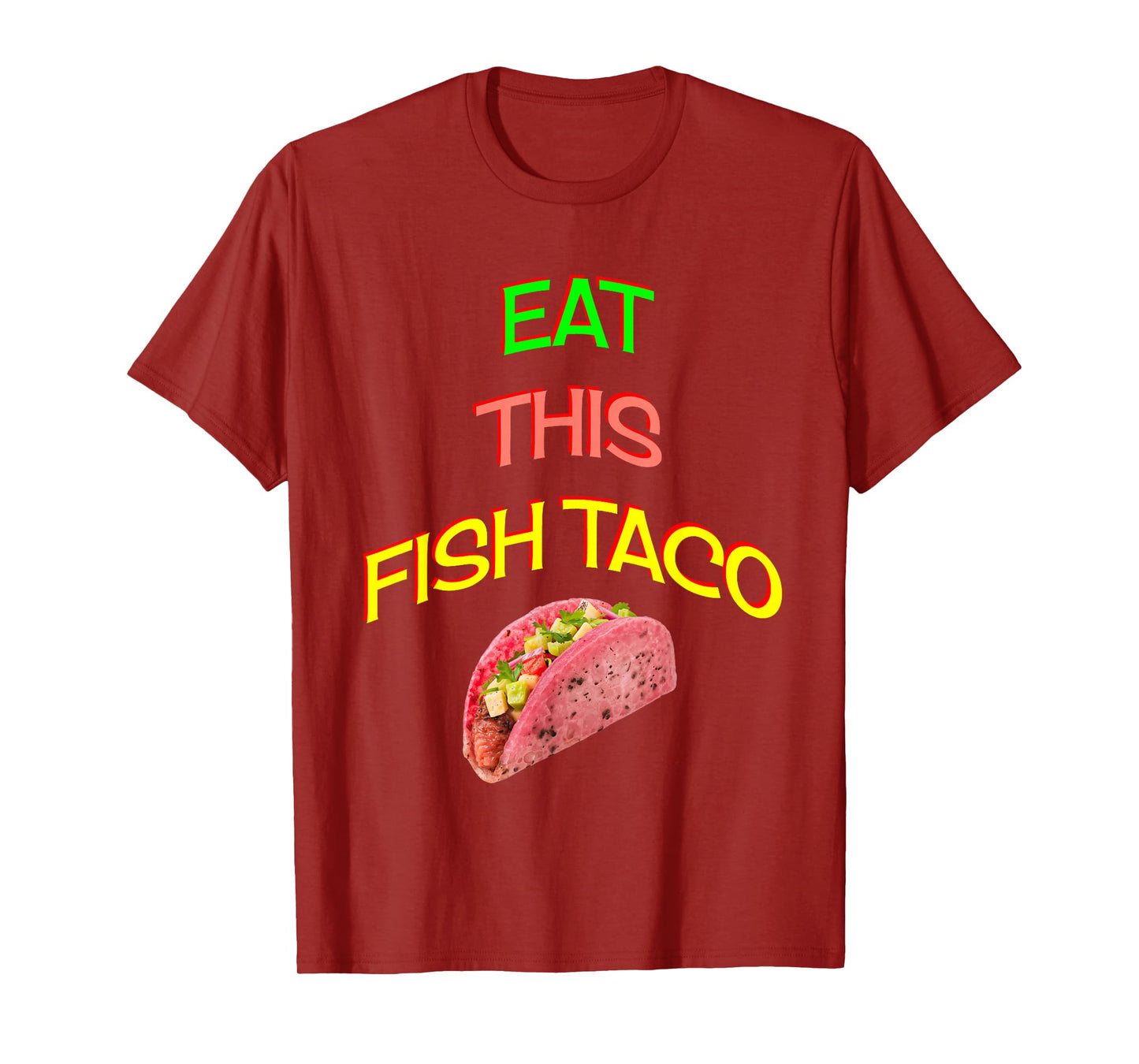 Eat This Fish Taco T-Shirt